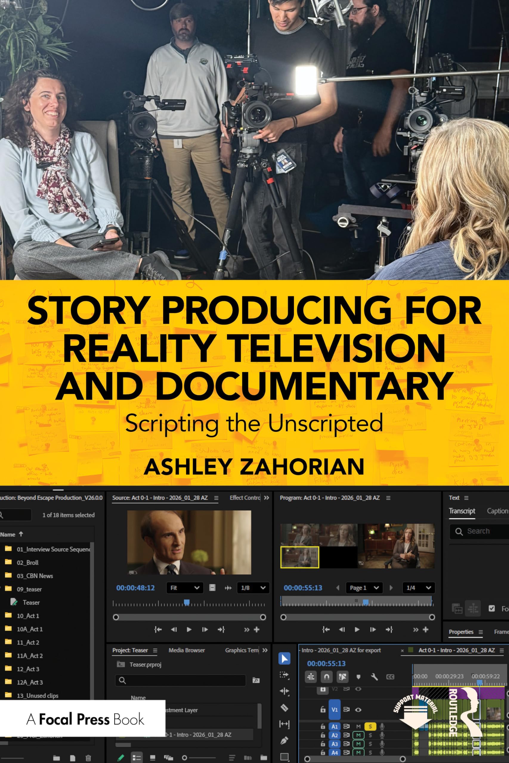 Story Producing for Reality Television and Documentary: Scripting the Unscripted