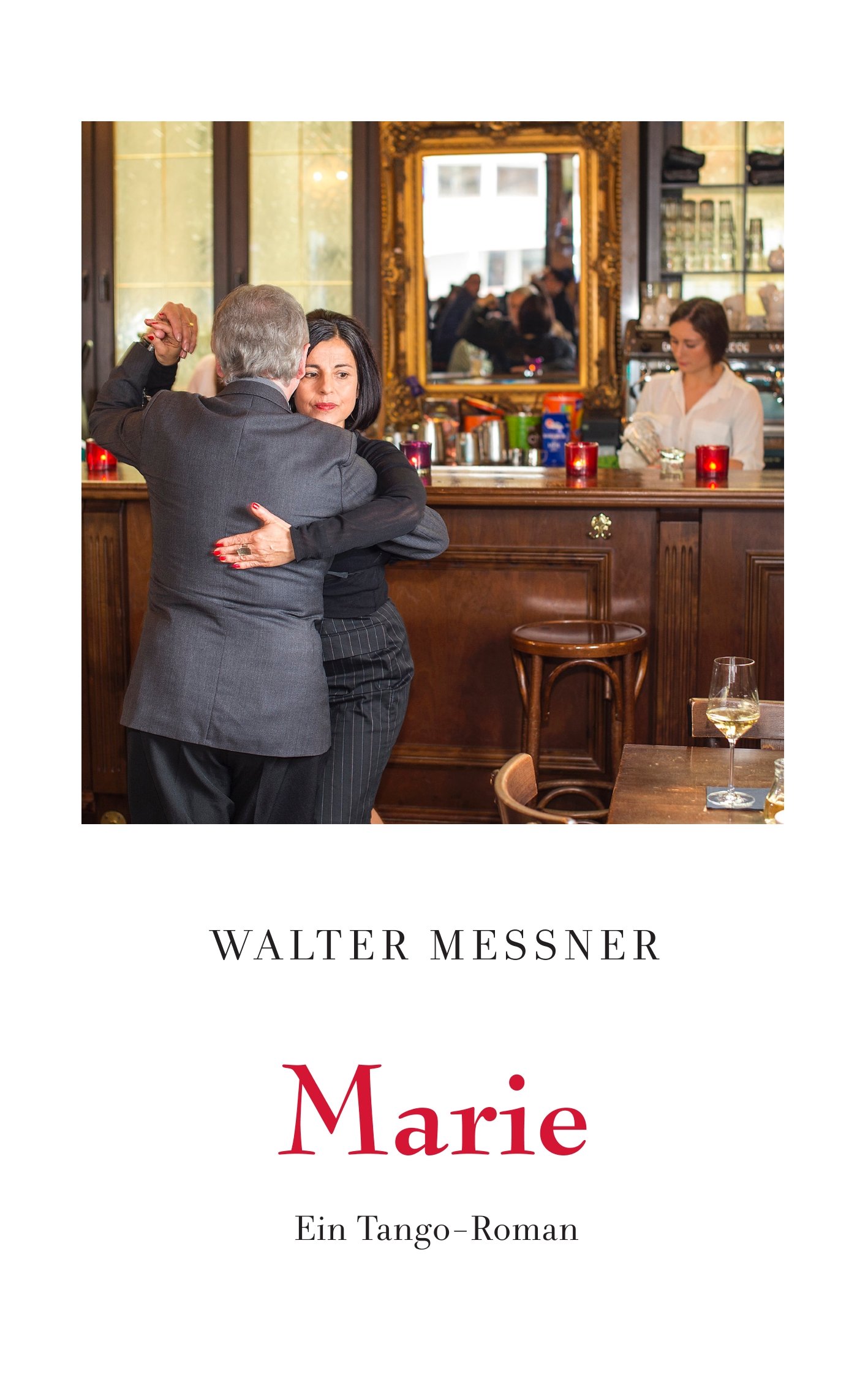 Marie: Ein Tango-Roman, littérature allemande et livre de fiction