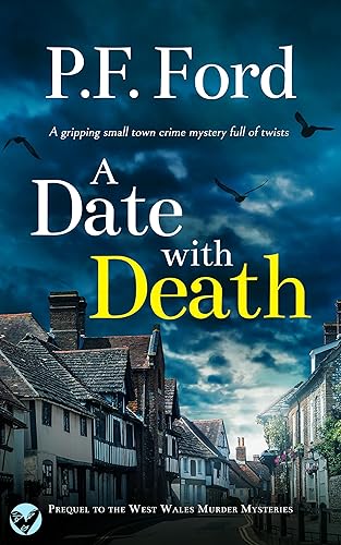 A DATE WITH DEATH a prequel to The West Wales Murder Mysteries