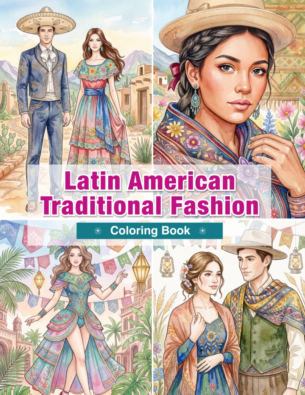 Latin American Traditional Fashion Coloring Book for Adults: Traditional Clothing from Mexico, Peru, Bolivia, Brazil, and Argentina | Folk Dress, ... Cultural Heritage (World Traditional Fashion)