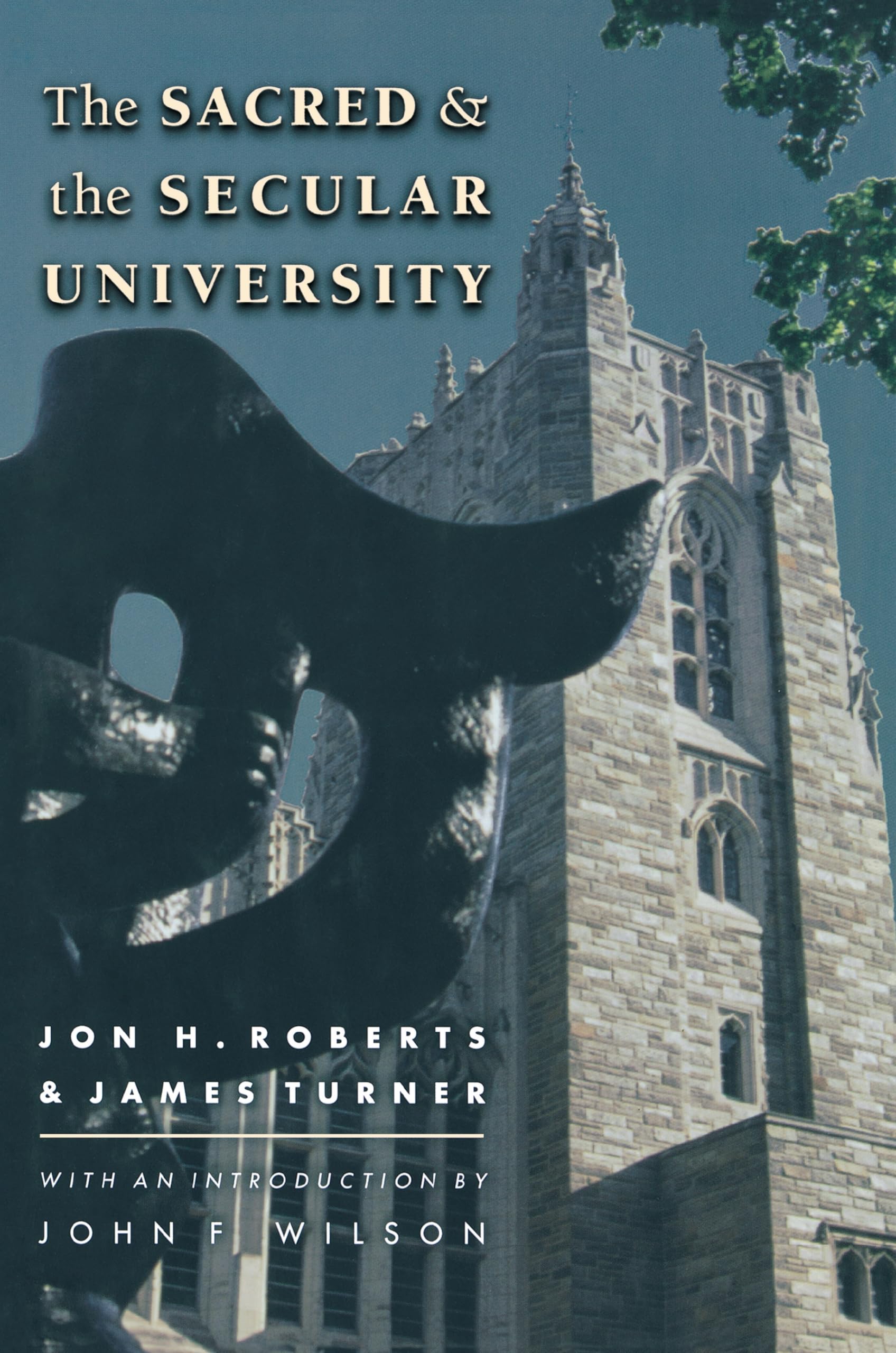 The Sacred and the Secular University (The William G. Bowen Series)