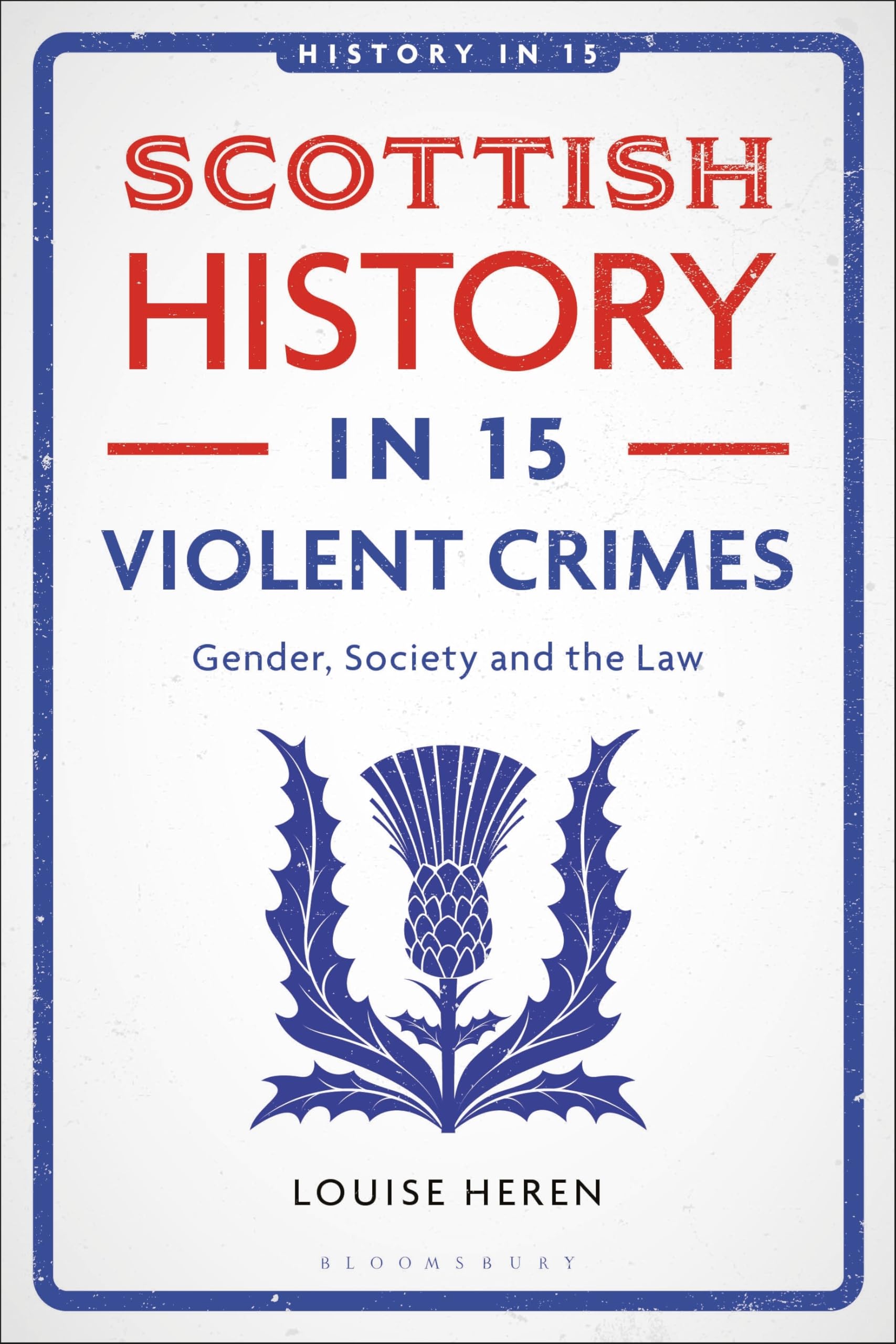 Scottish History in 15 Violent Crimes: Gender, Society and the Law