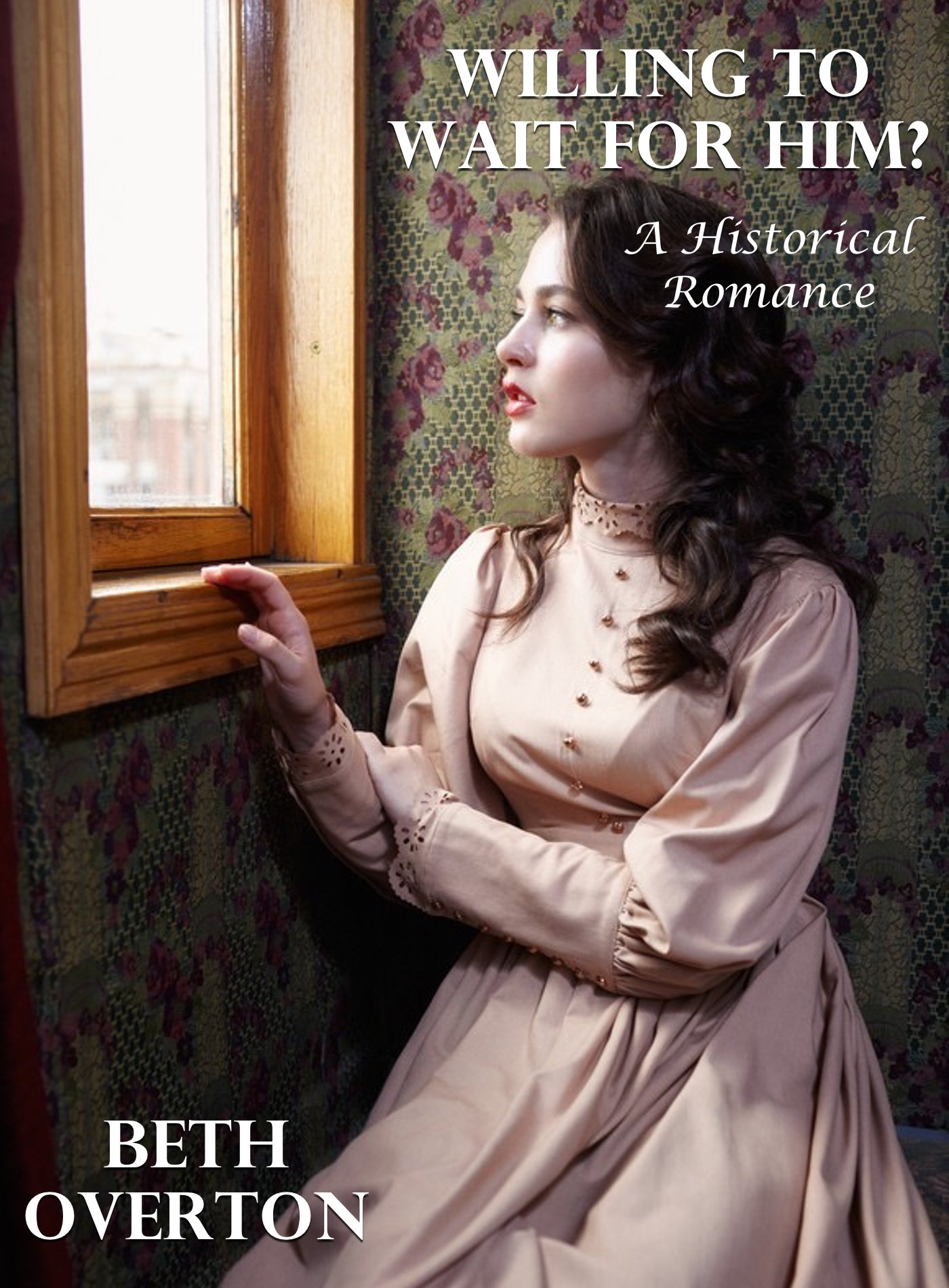Willing To Wait For Him? – A Historical Romance