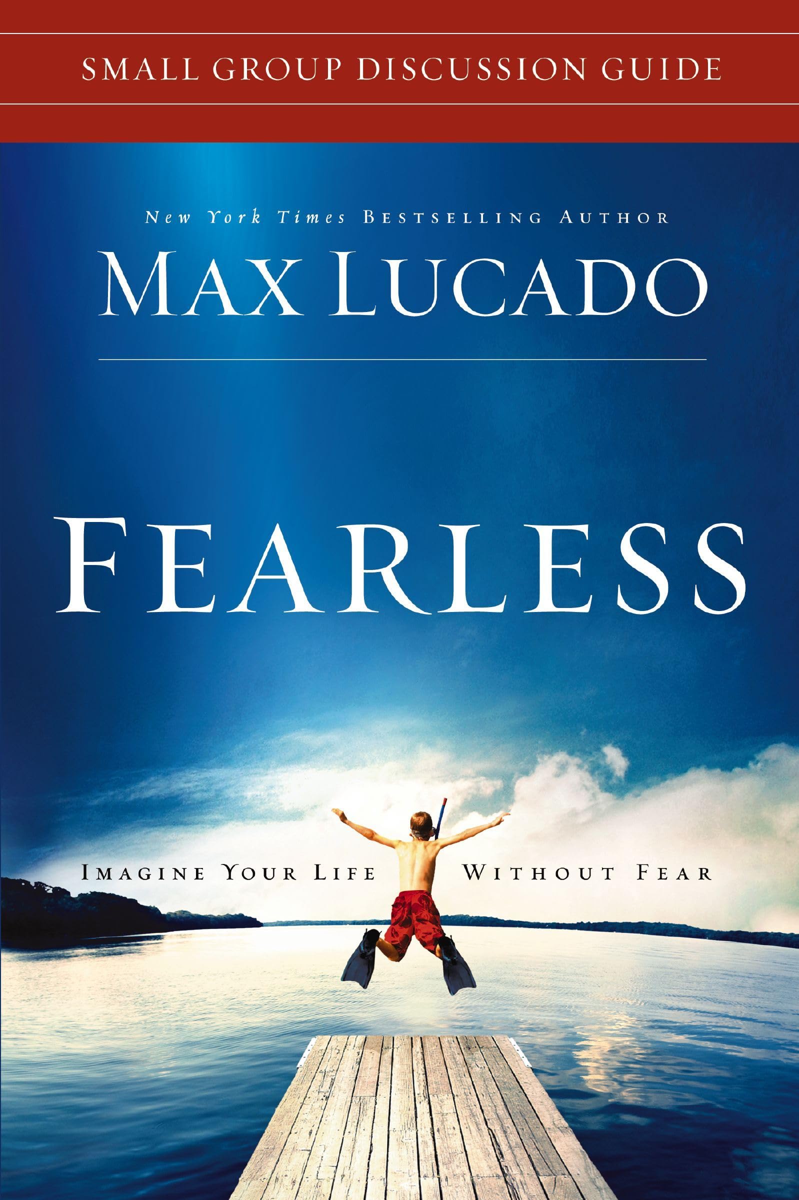 fearless small group discussion guide: Imagine Your Life Without Fear