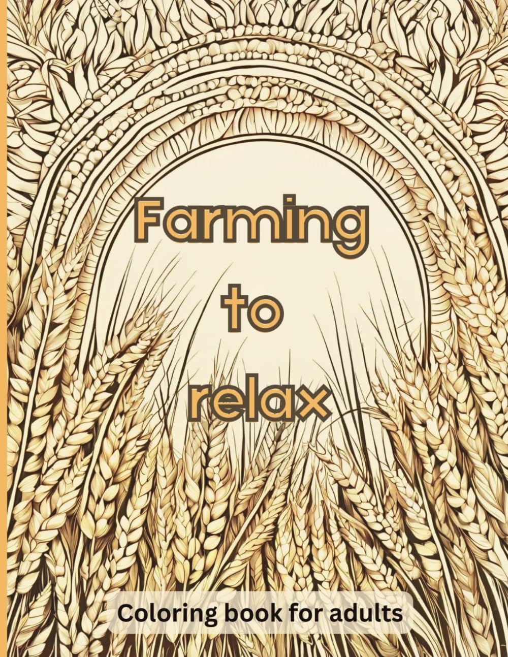 Farming for relax Coloring book for Adults: Relaxing Farm-Themed Mandalas Coloring Book for Adults