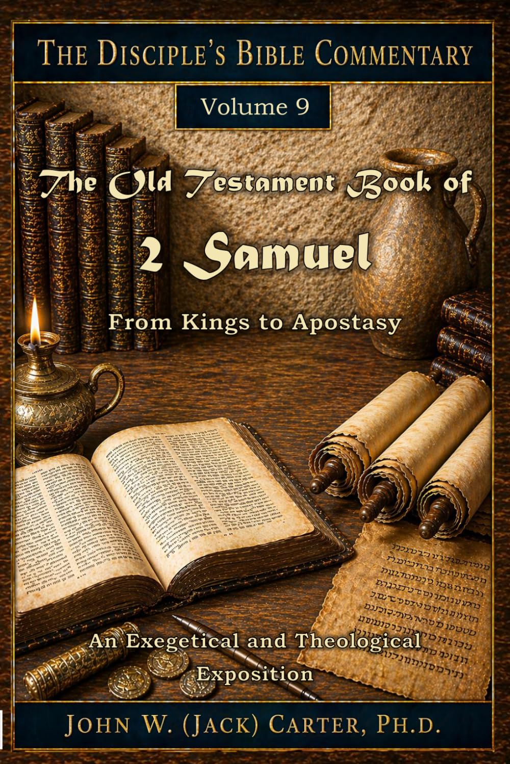 The Old Testament Book of 2 Samuel: From Kings to Apostasy (The Disciple's Bible Commentary)
