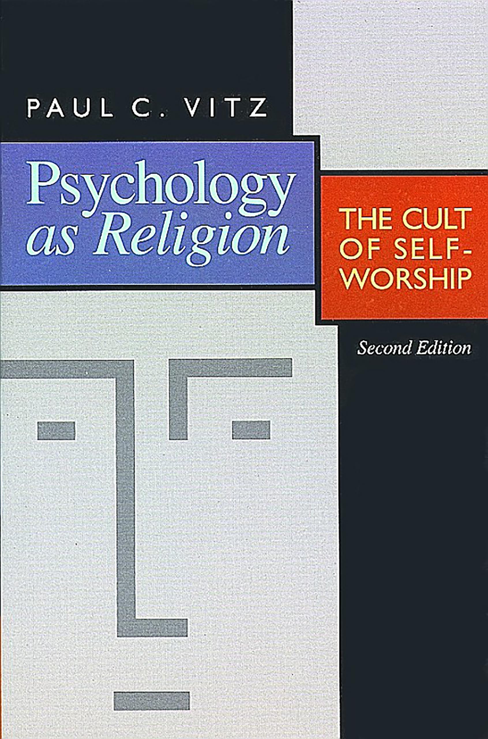 Psychology as Religion: The Cult of Self-Worship Paperback – March 7, 1995