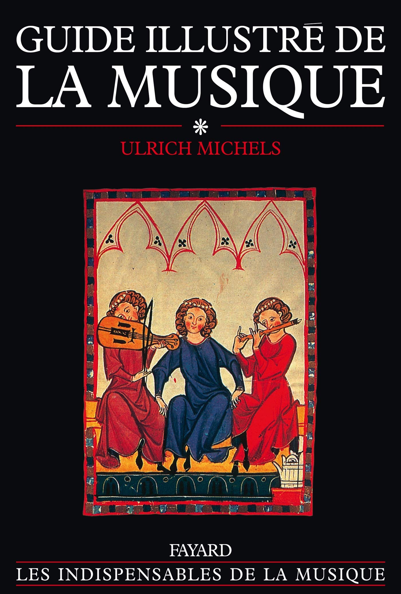 Guide illustré de la musique tome 1: Sciences de la musique - Histoire de la musique de la préhistoire au VIe siècle