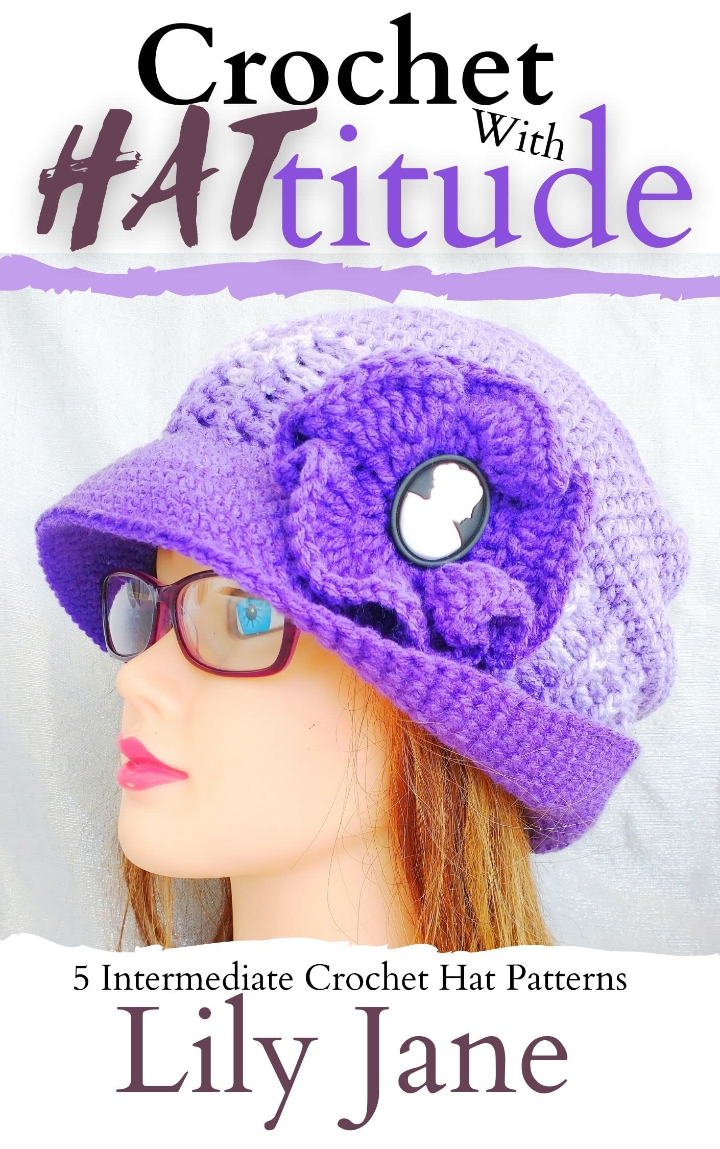 Crochet With HATtitude: 5 Intermediate Crochet Hat Patterns