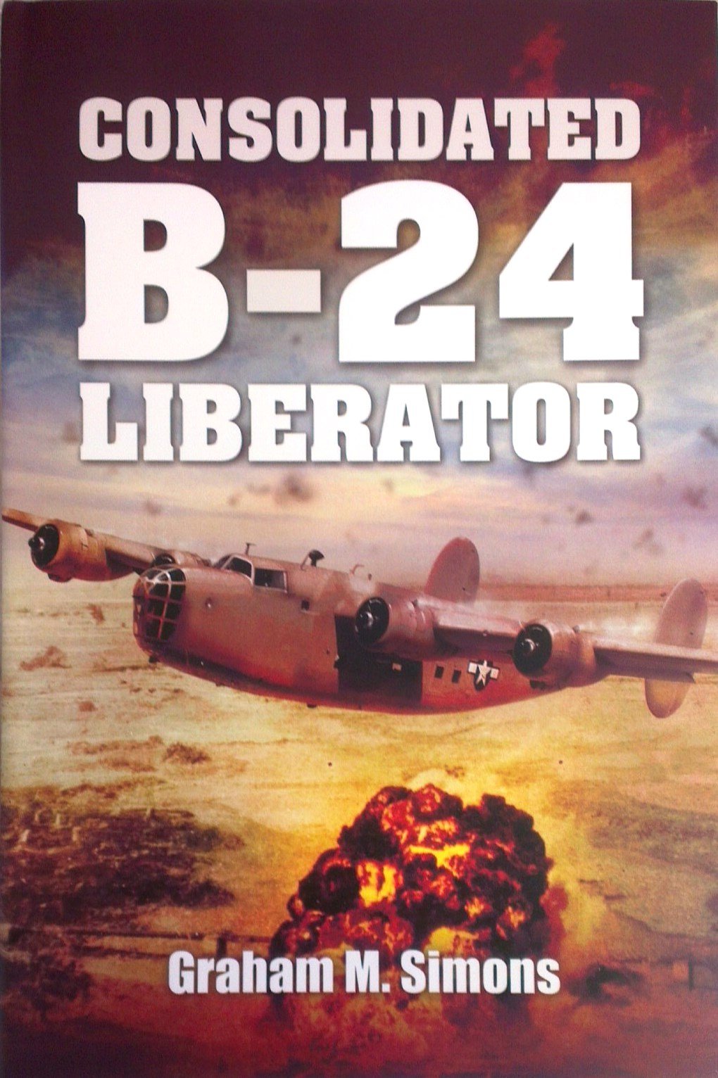 Liberator: The Consolidated B-24. Simons New 9781848846449 Fast Free Shipping**