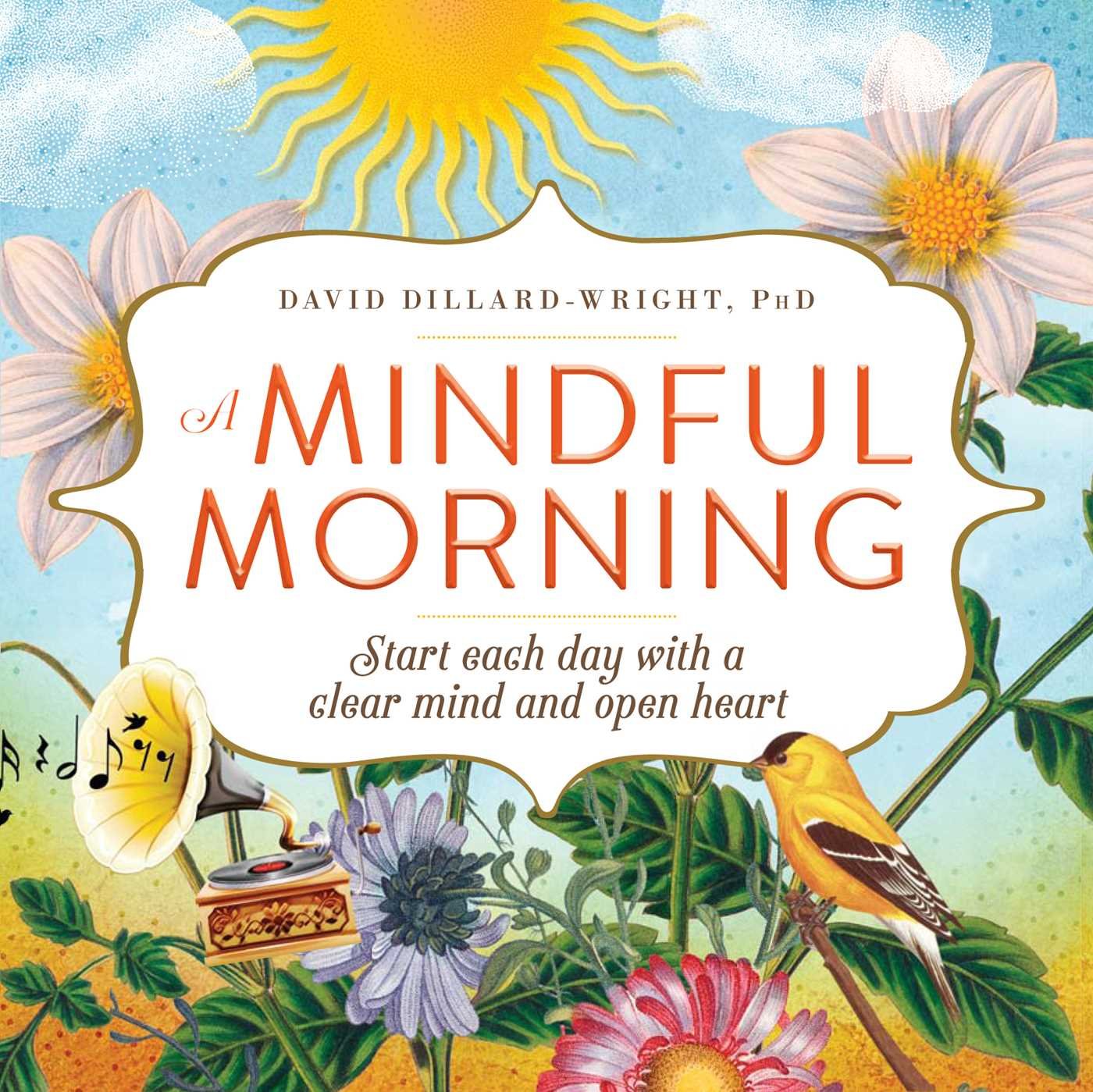 Adams Media Corporation A Mindful Morning: Start Each Day with a Clear Mind and Open Heart