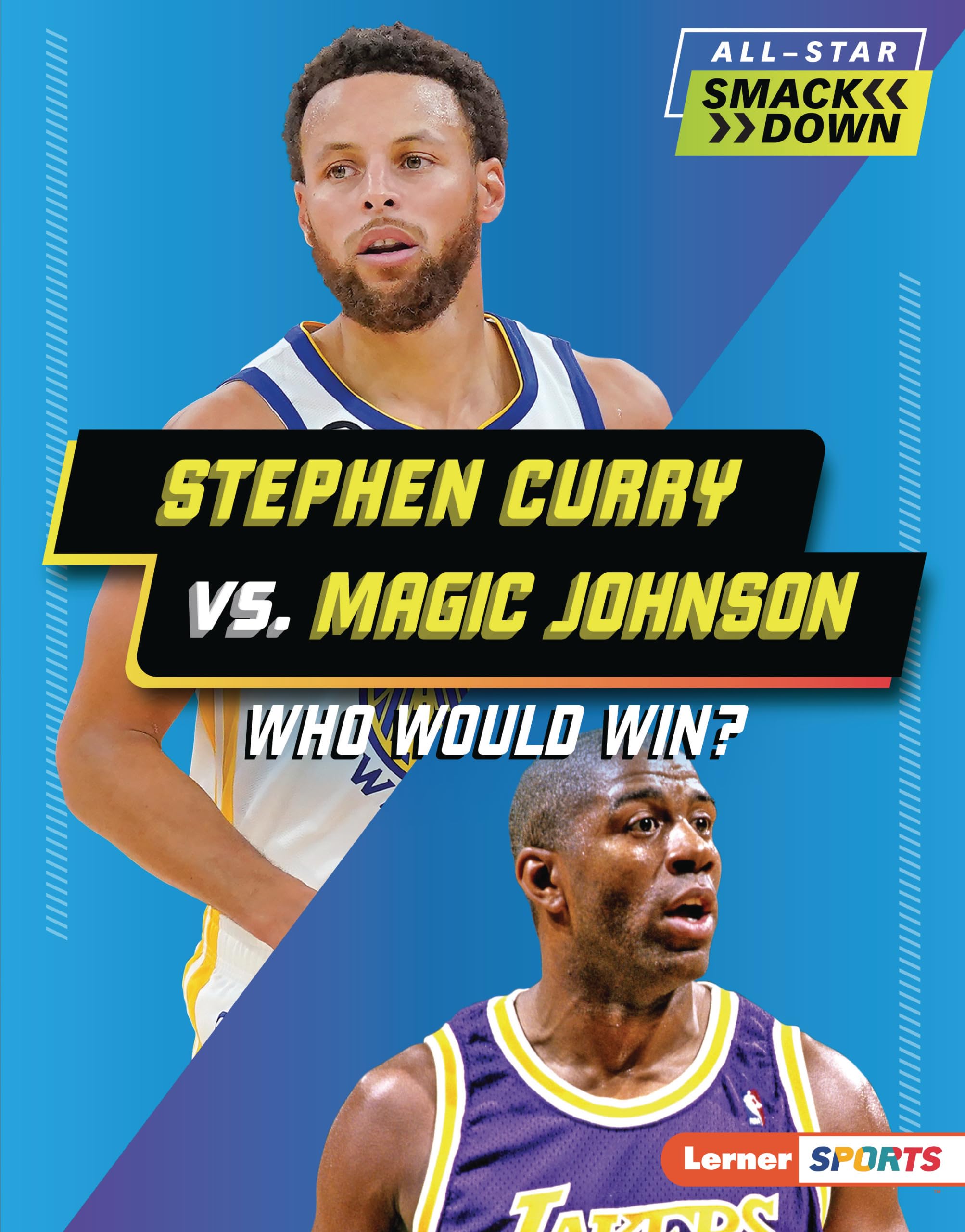 Stephen Curry vs. Magic Johnson: Who Would Win? (All-Star Smackdown (Lerner ™ Sports))