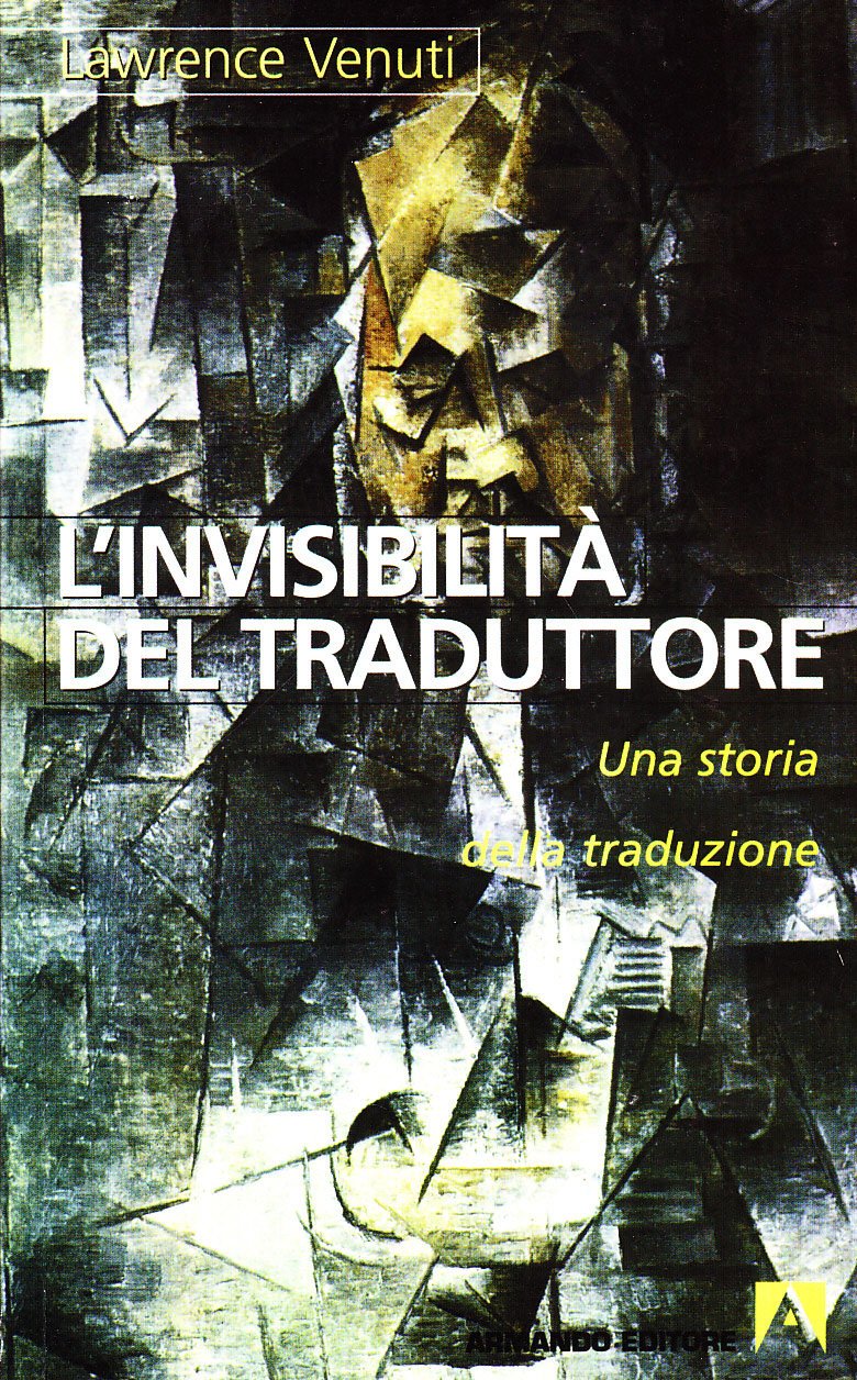 L'invisibilità Del Traduttore. Una Storia Della Traduzione - 4