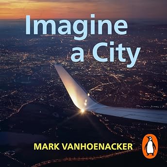Imagine a City Audiobook by Mark Vanhoenacker episode artwork