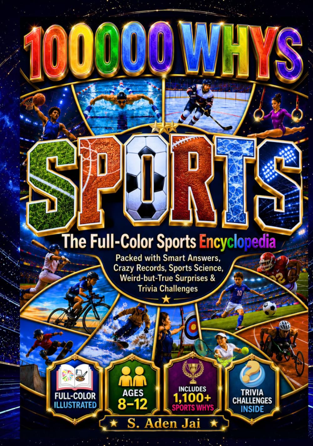 100000 WHYS: SPORTS: The Full-Color Sports Encyclopedia Packed with Smart Answers, Crazy Records, Sports Science, Weird-but-True Surprises & Trivia ... • TRIVIA • WEIRD FACTS • BRAIN CHALLENGES)