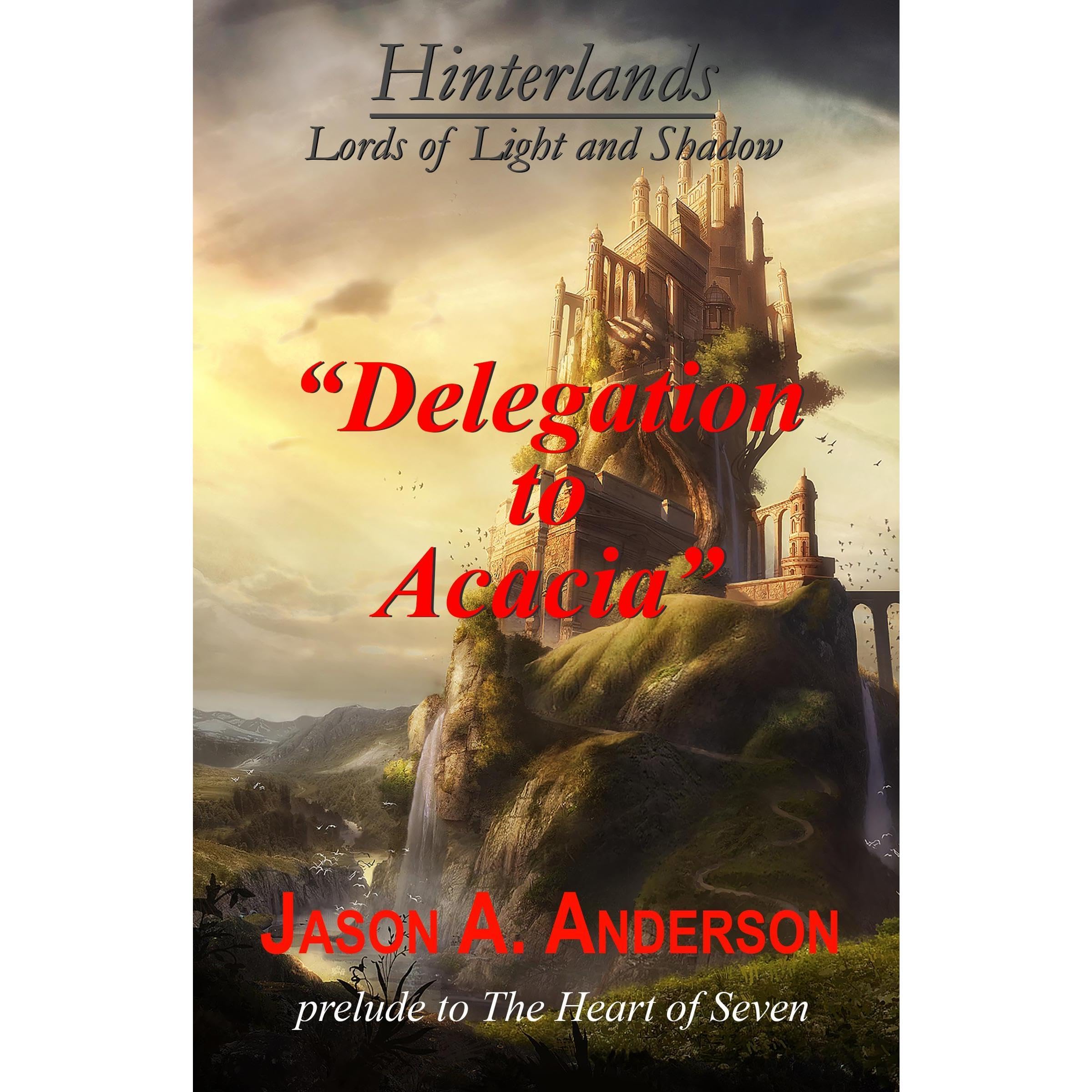 Delegation to Acacia: Hinterlands - Lords of Light and Shadow