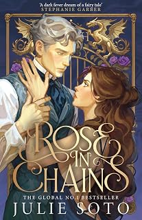 Rose in Chains: The NO.1 SUNDAY TIMES bestselling enemies-to-lovers romantasy and sizzling start to a series: Book 1