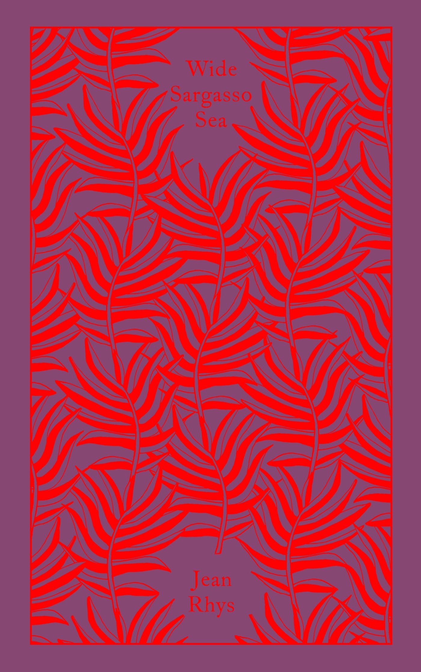 Wide Sargasso Sea: Jean Rhys (Penguin Clothbound Classics)
