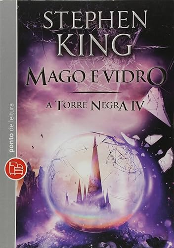 Mago e Vidro - Volume 4 da Coleção A Torre Negra