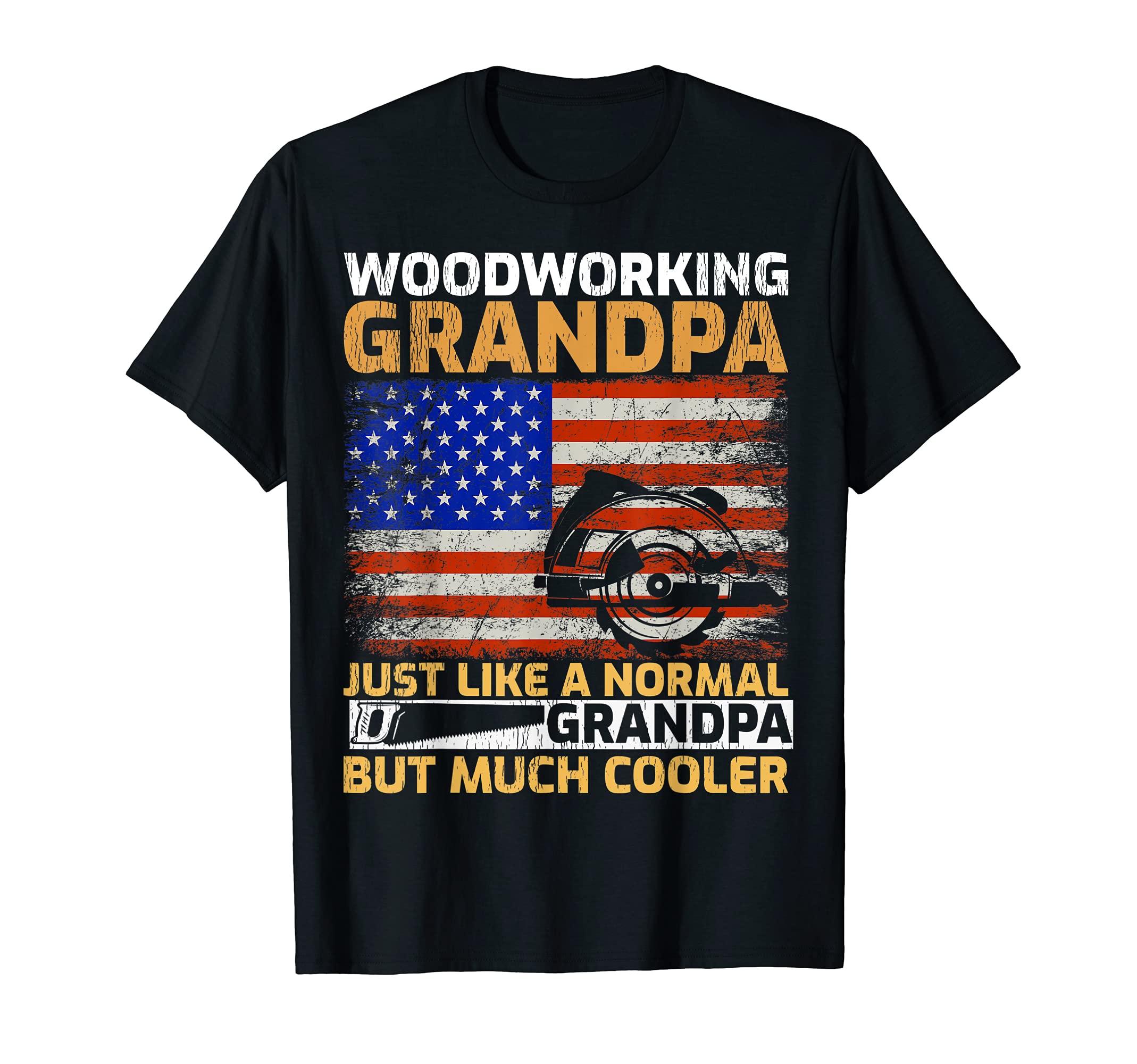 Woodworking Grandpa Just Like A Normal Grandpa American Flag T-Shirt, Black
