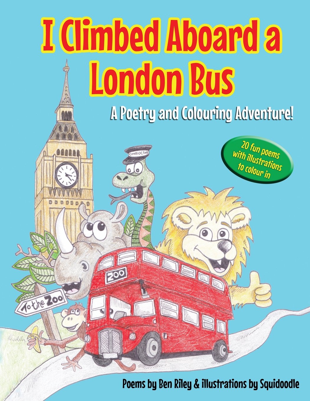 I Climbed Aboard a London Bus: A Poetry and Colouring Adventure by Squidoodle