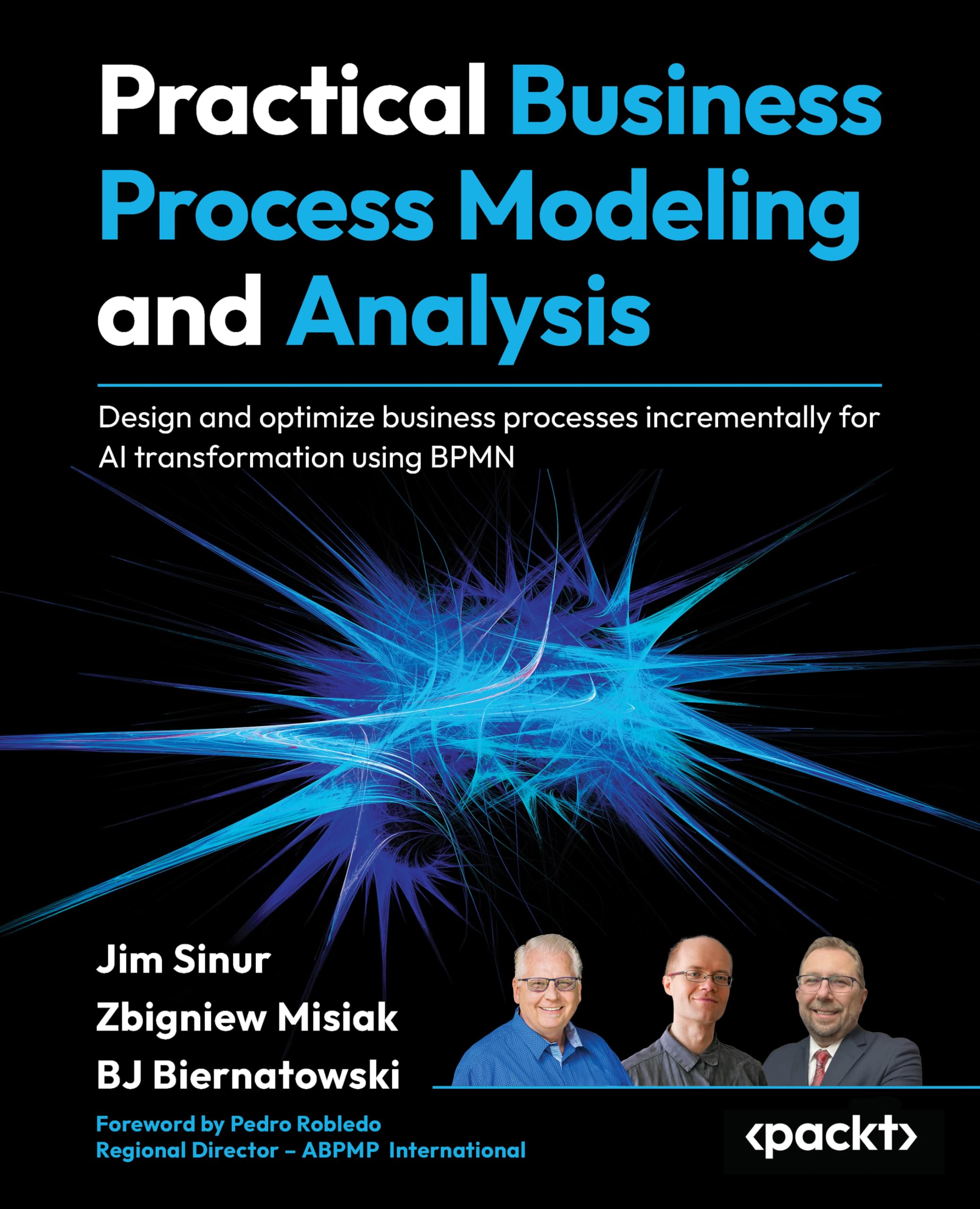 Practical Business Process Modeling and Analysis: Design and optimize business processes incrementally for AI transformation using BPMN