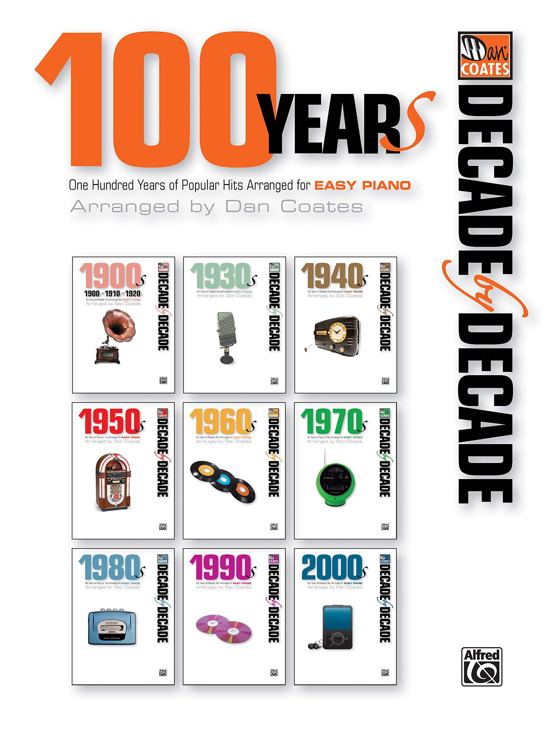 Decade by Decade 100 Years of Popular Hits: 100 Years of Popular Hits Arranged for Easy Piano