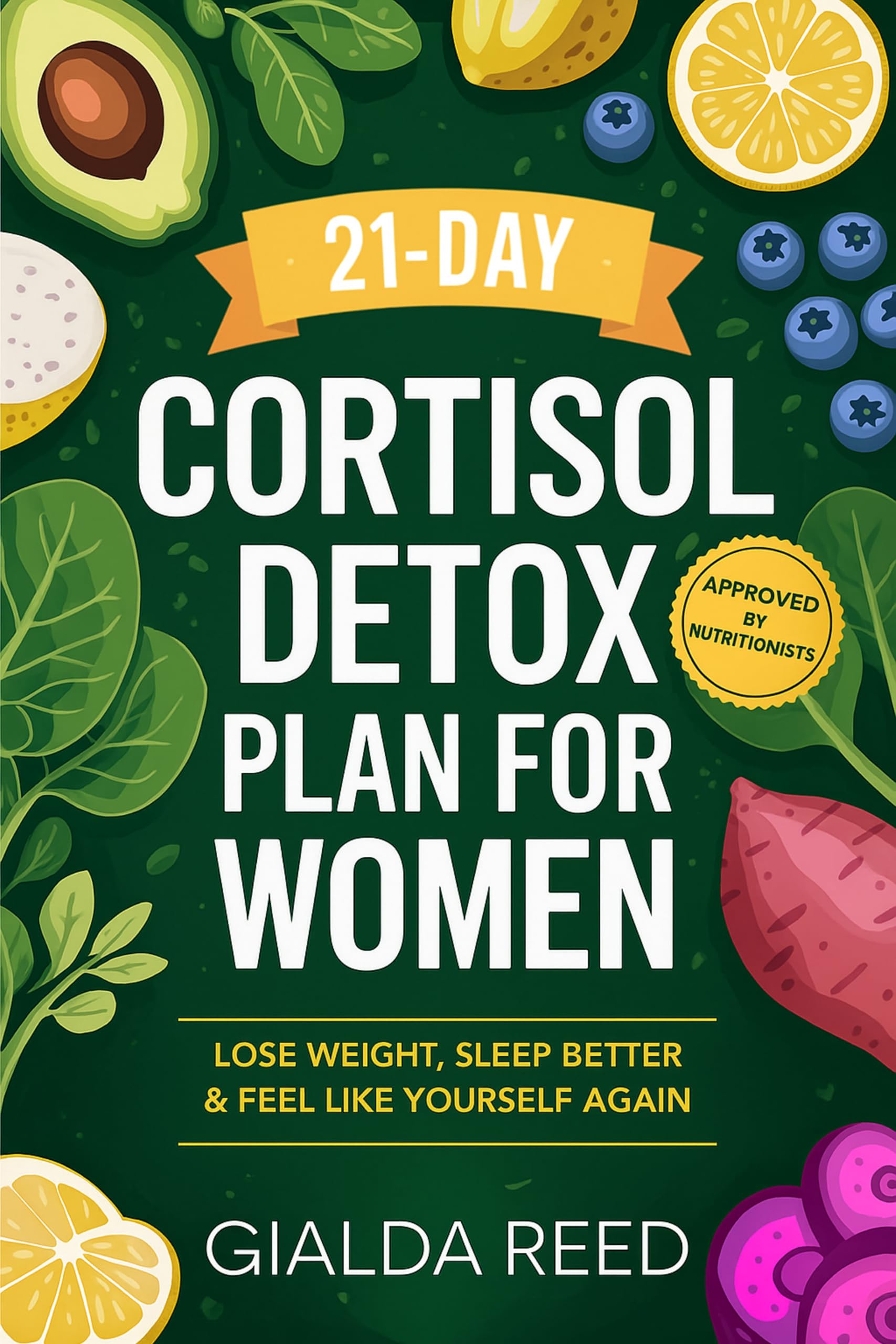21-Day Cortisol Detox Plan for Women: Lose Weight, Sleep Better & Feel Like Yourself Again