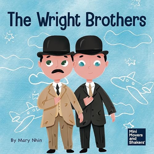 The Wright Brothers: A Kid's Book About Achieving the Impossible: 15 (Mini Movers and Shakers)