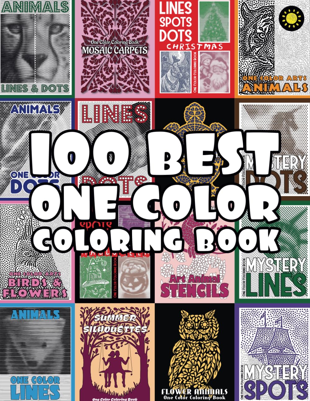 100 BEST One Color Coloring Book: Just One Color to Use Activity Coloring Book for Adults Relaxation