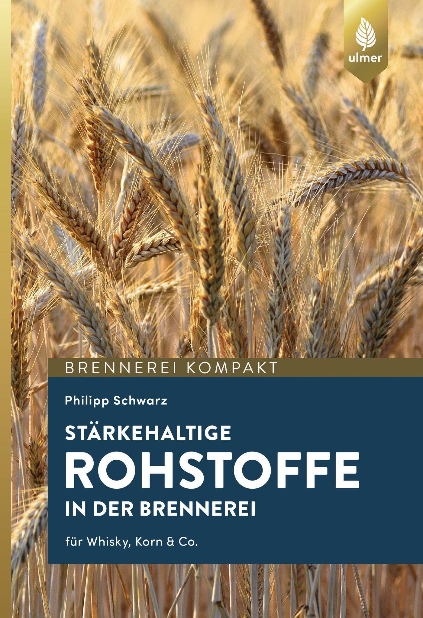 Stärkehaltige Rohstoffe für die Brennerei: Für Whisky, Korn & Co.