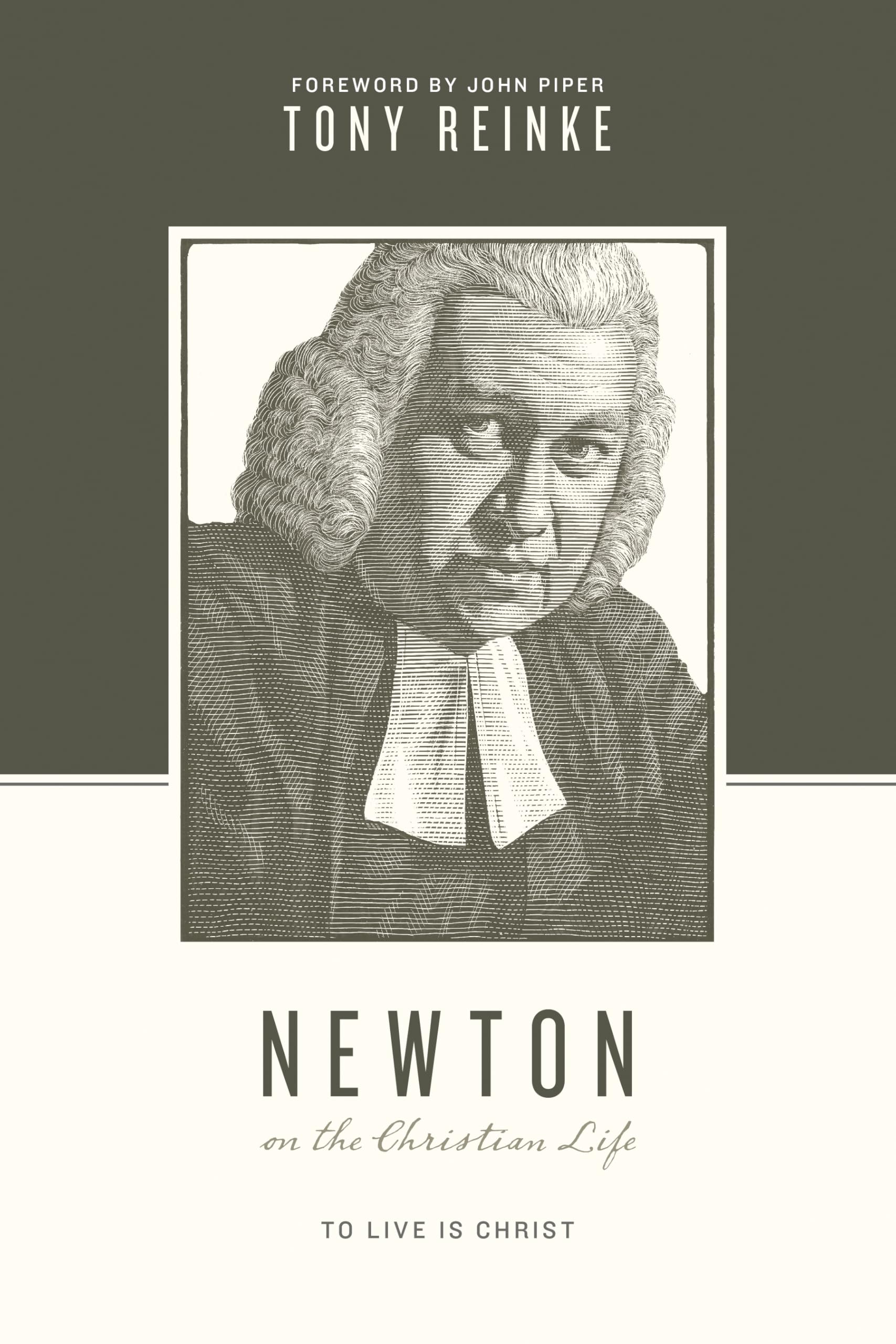Newton on the Christian Life: To Live Is Christ Paperback – May 31, 2015