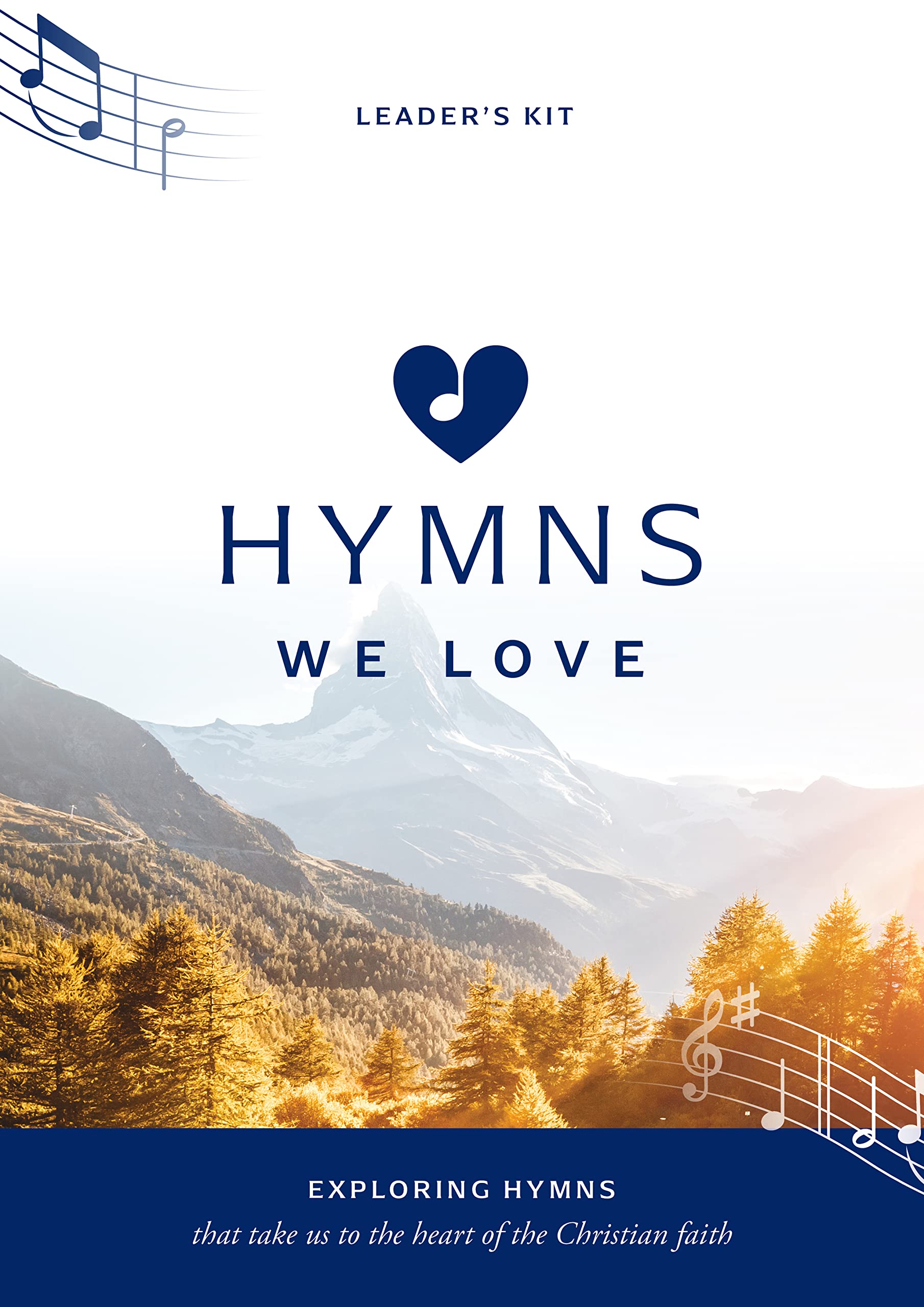 Hymns We Love Leader's Kit: Exploring Hymns That Take Us the Heart of the Christian Faith (Ministry resource for outreach to seniors/elderly people ... Take Us to the Heart of the Christian Faith