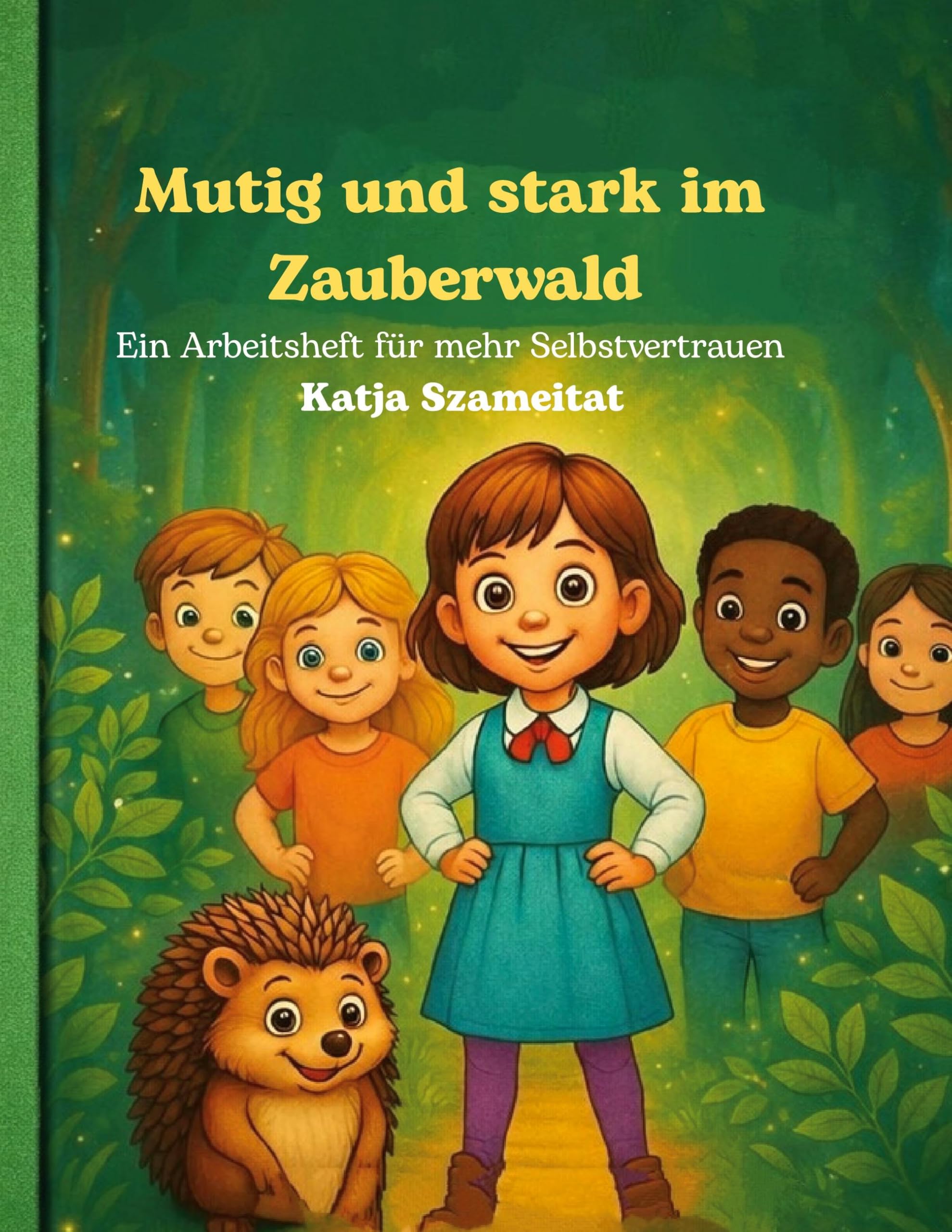 Mutig und stark im Zauberwald: Ein Arbeitsheft für mehr Selbstvertrauen