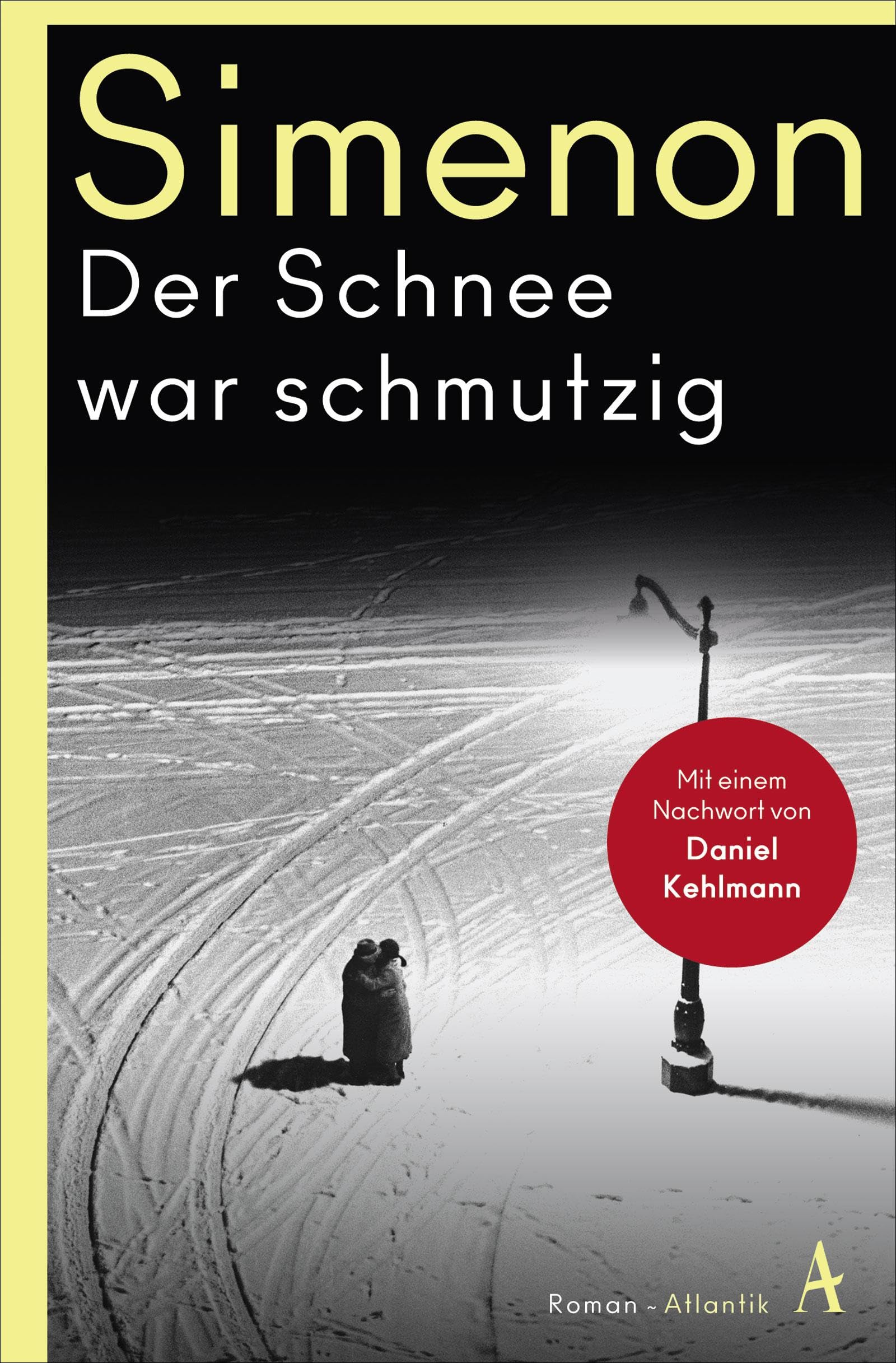Der Schnee war schmutzig: Roman