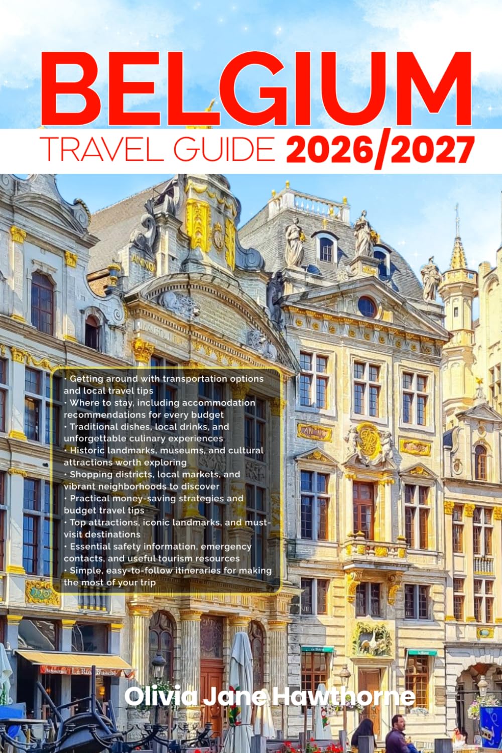 BELGIUM TRAVEL GUIDE 2026/2027: The Only Guide You’ll Need for an unforgettable Trip: Local Recommendation, Hidden Gems, Insider Tips and Must-See Attractions