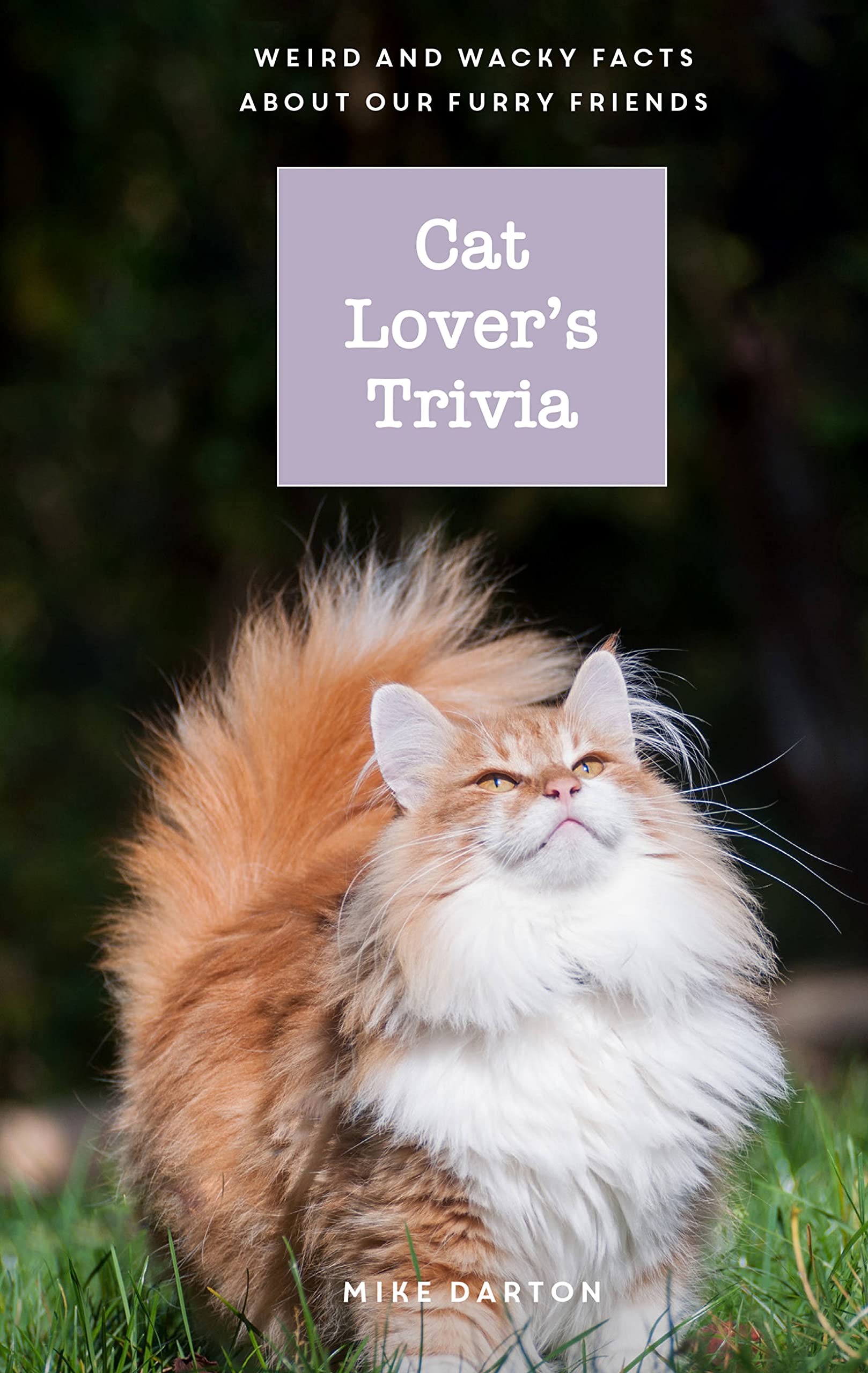 Chartwell Books Cat Lover's Trivia: Weird and Wacky Facts about Our Furry Friends