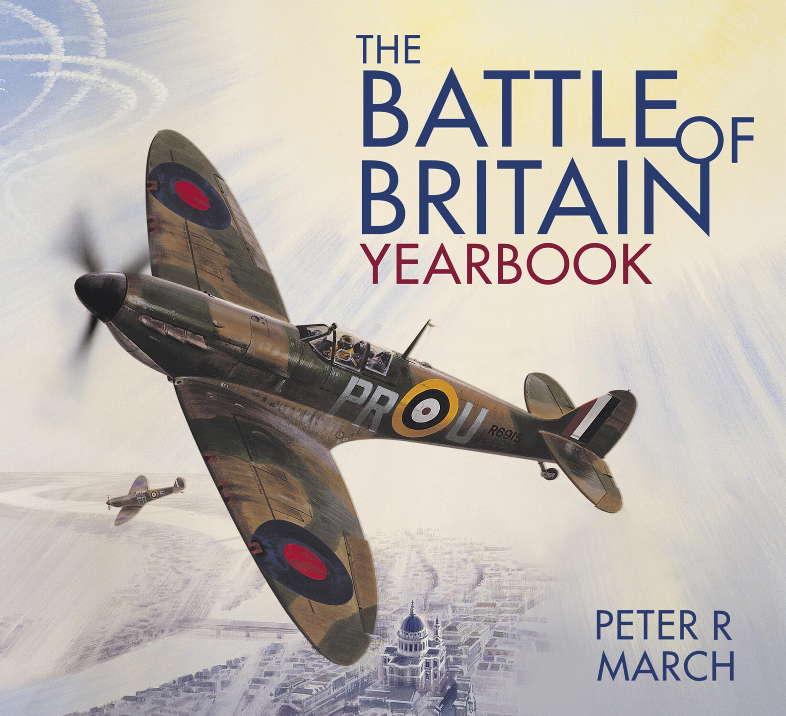 The Battle of Britain Yearbook By Peter R March