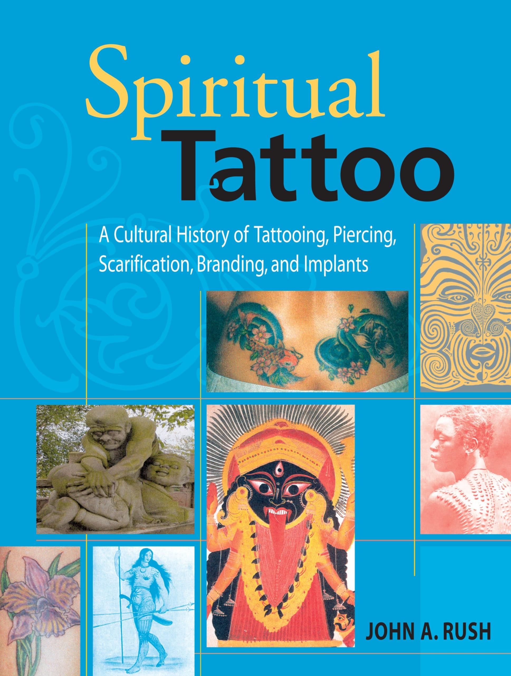 Spiritual Tattoo anthropologie tatouage piercing histoire modification corporelle