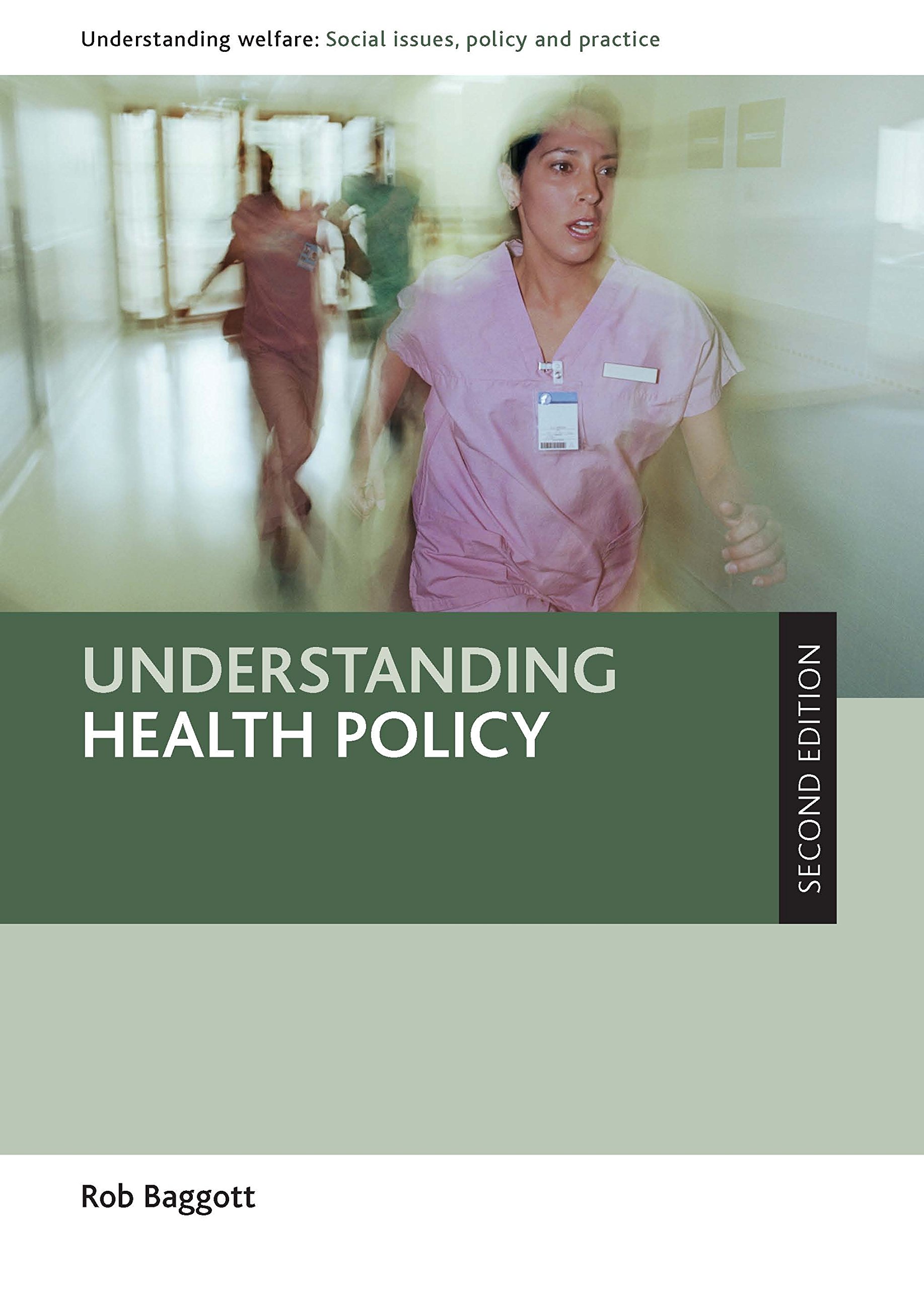 Understanding health policy (Second Edition) (Understanding Welfare: Social Issues, Policy and Practice Series)