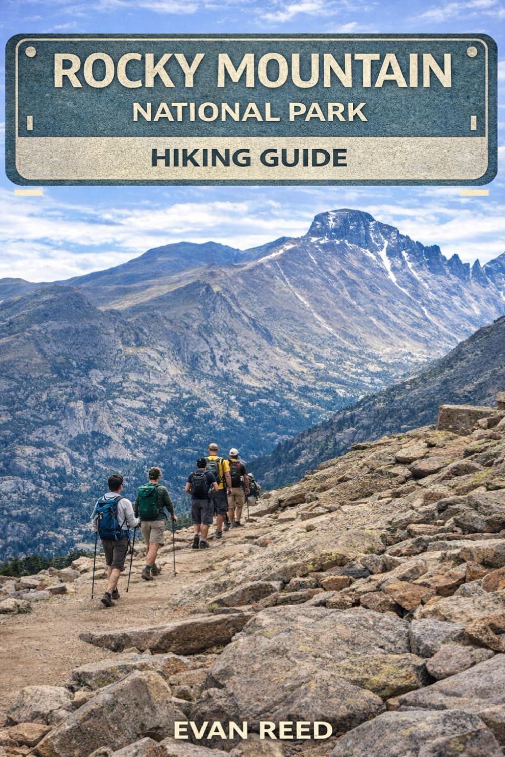 Rocky Mountain National Park Hiking Guide: "Alpine Lakes, High-Elevation Trails, Wildlife Areas & Scenic Day Hikes in Colorado"