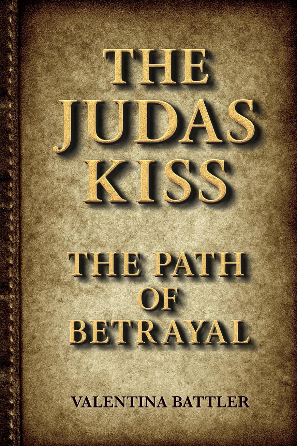 The Judas Kiss: The Path of Betrayal