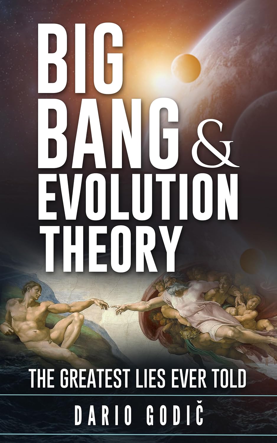 Big Bang and Evolution Theory The greatest lies ever told