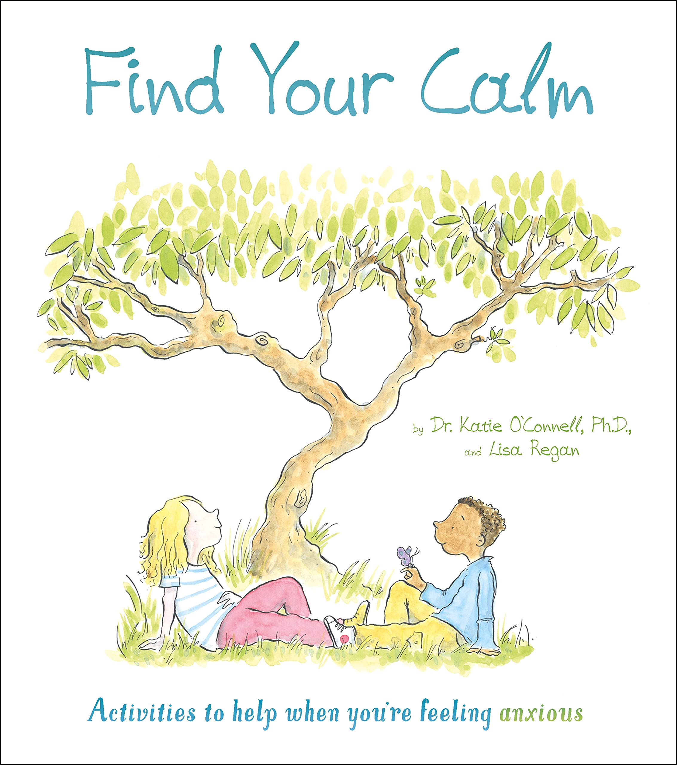 Find Your Calm: Activities to help when you're feeling anxious (Thoughts and Feelings, 1)
