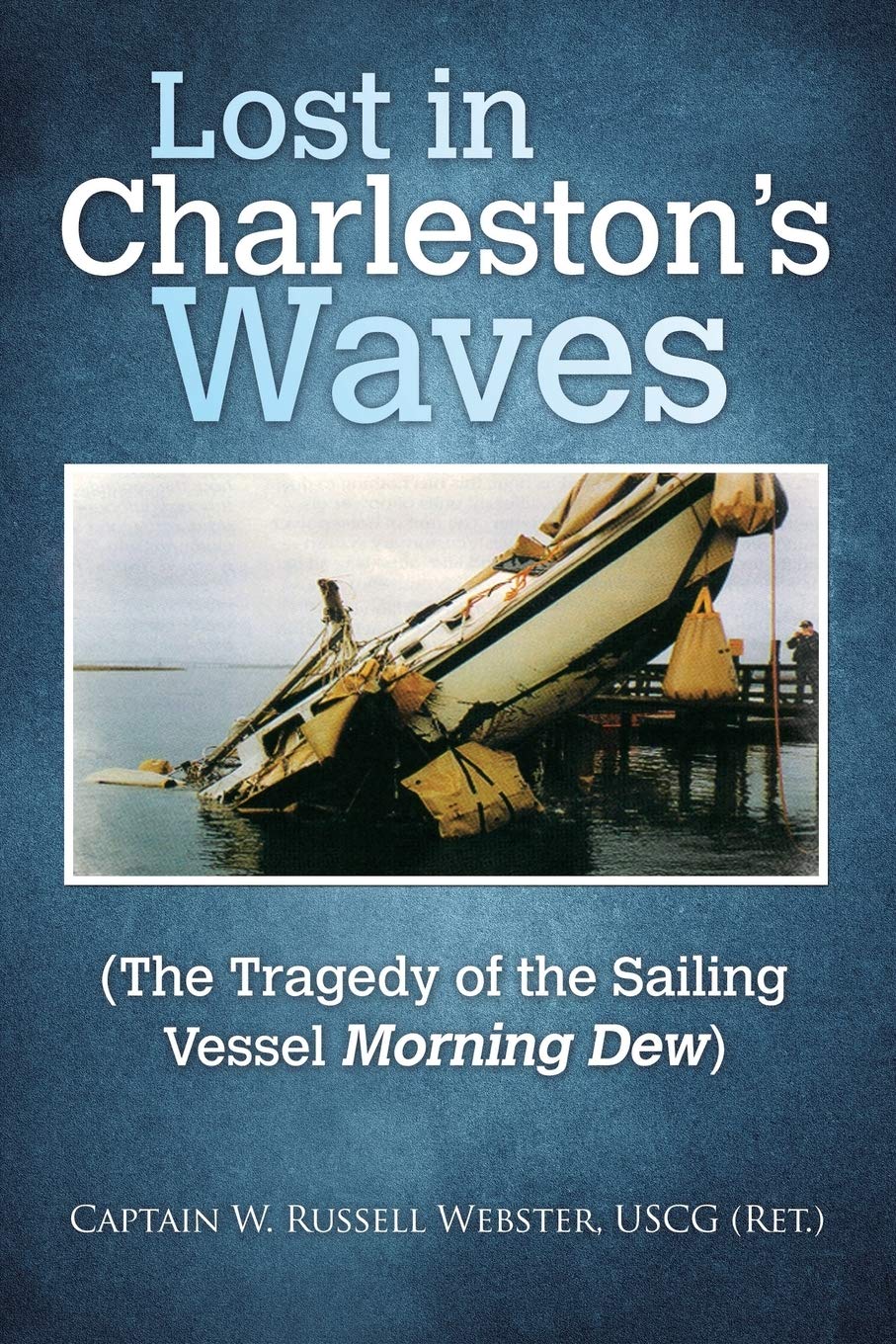 Lost in Charleston’s Waves: (The Tragedy of the Sailing Vessel Morning Dew)