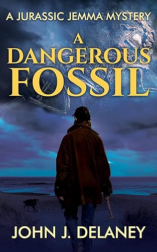 A Dangerous Fossil A Jurassic Jemma mystery (The Jurassic Jemma Mysteries Book 1)