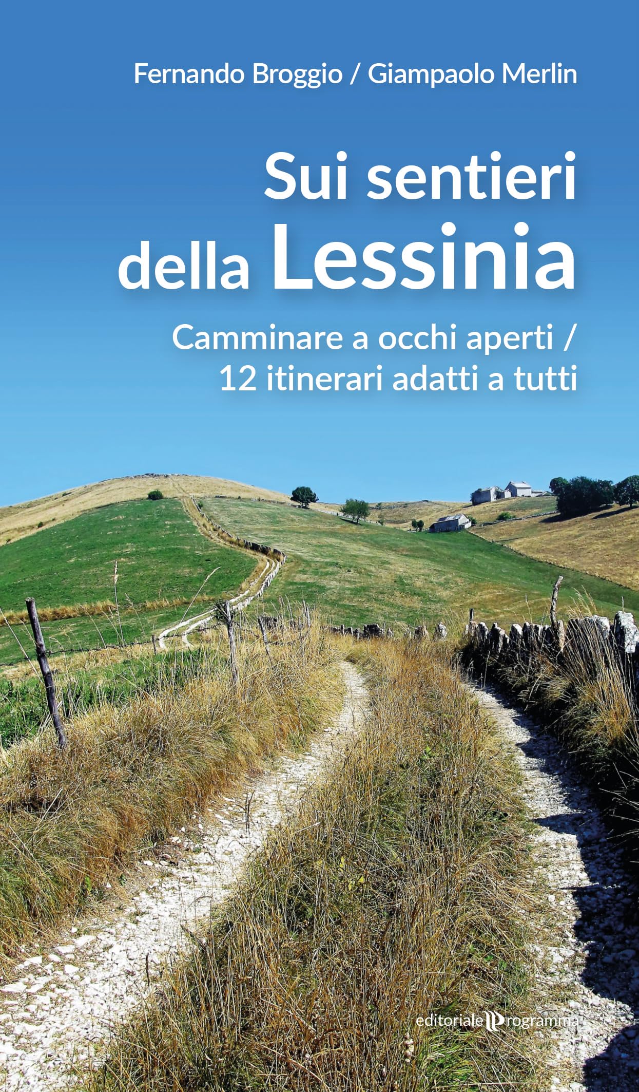 Sui Sentieri Della Lessinia. Camminare A Occhi Aperti/12 Itinerari Adatti A Tutti - 4
