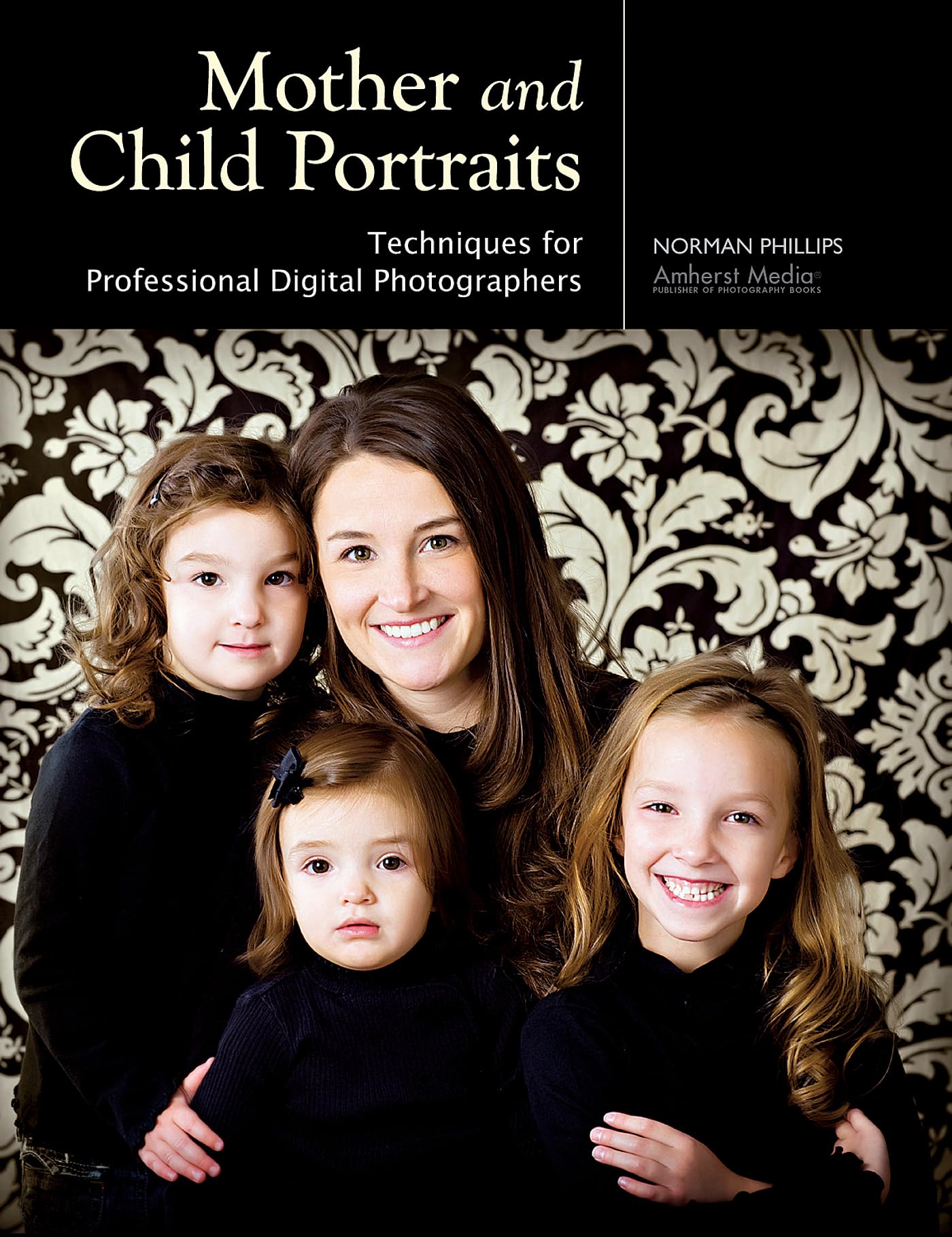 Buy Mother and Child Portraits: Techniques for Professional Digital Photographers — BookShops.in