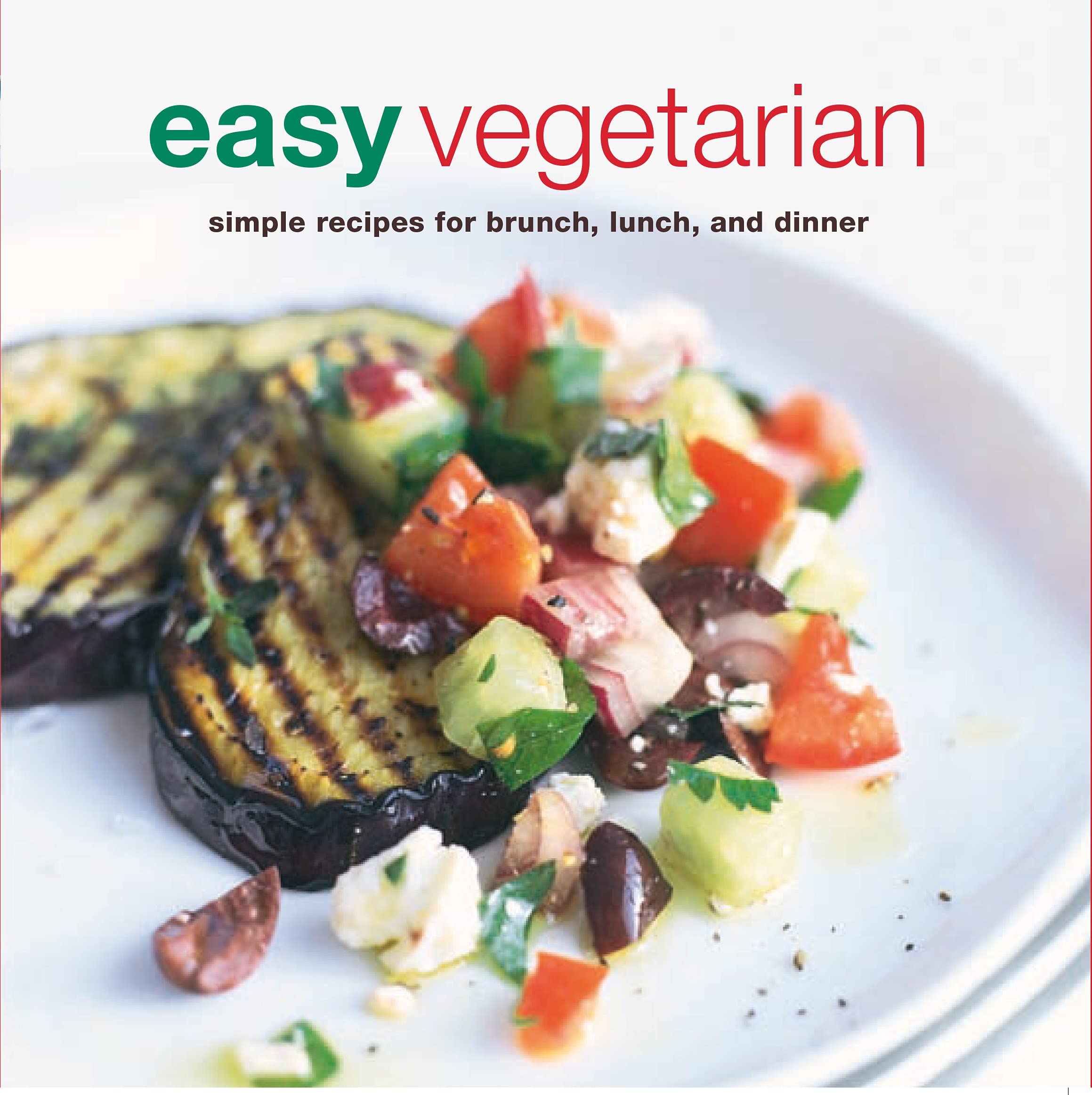 Easy Vegetarian: Simple recipes for brunch, lunch and dinner