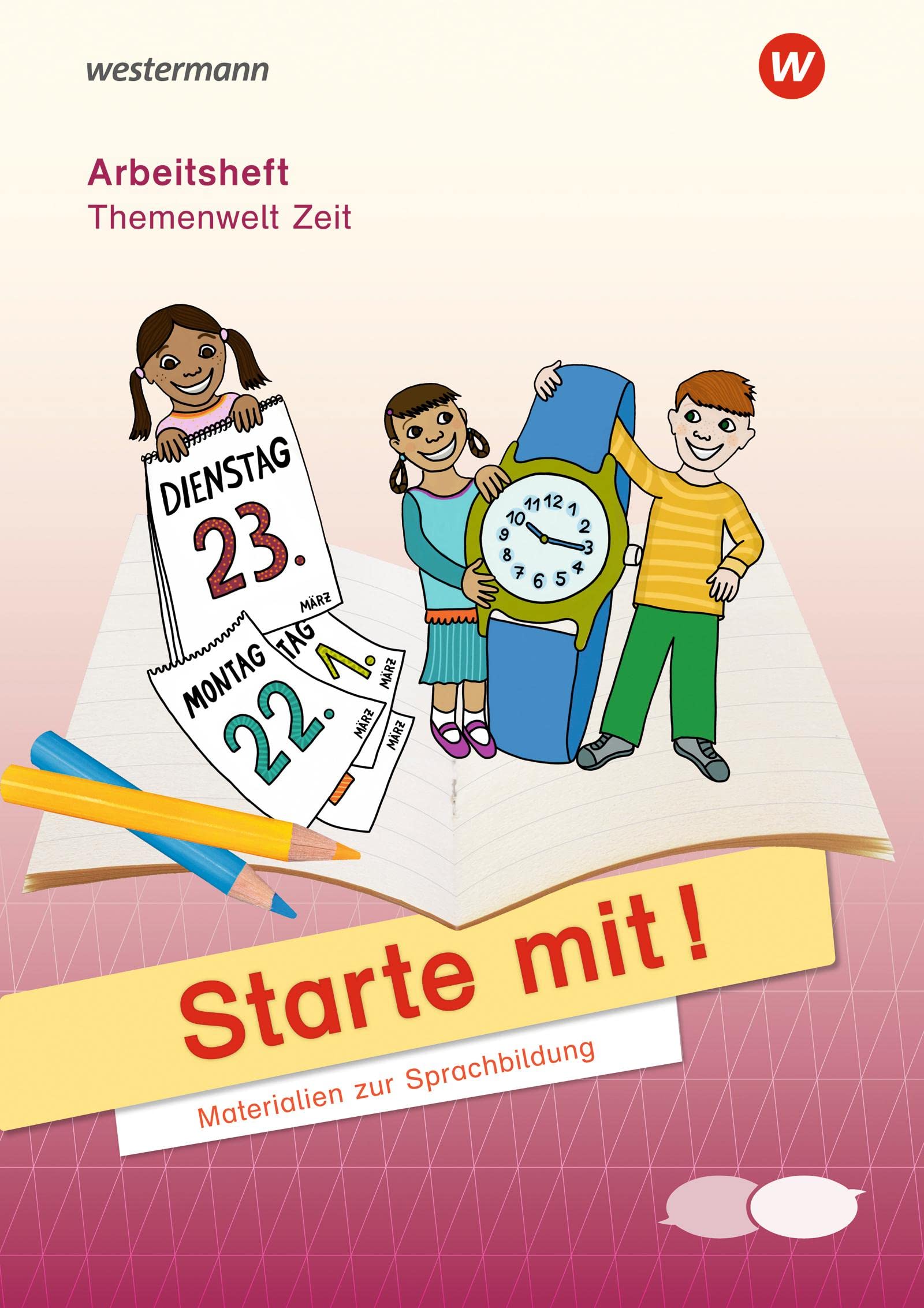 Starte mit! - Materialien zur Sprachbildung: Arbeitsheft Zeit